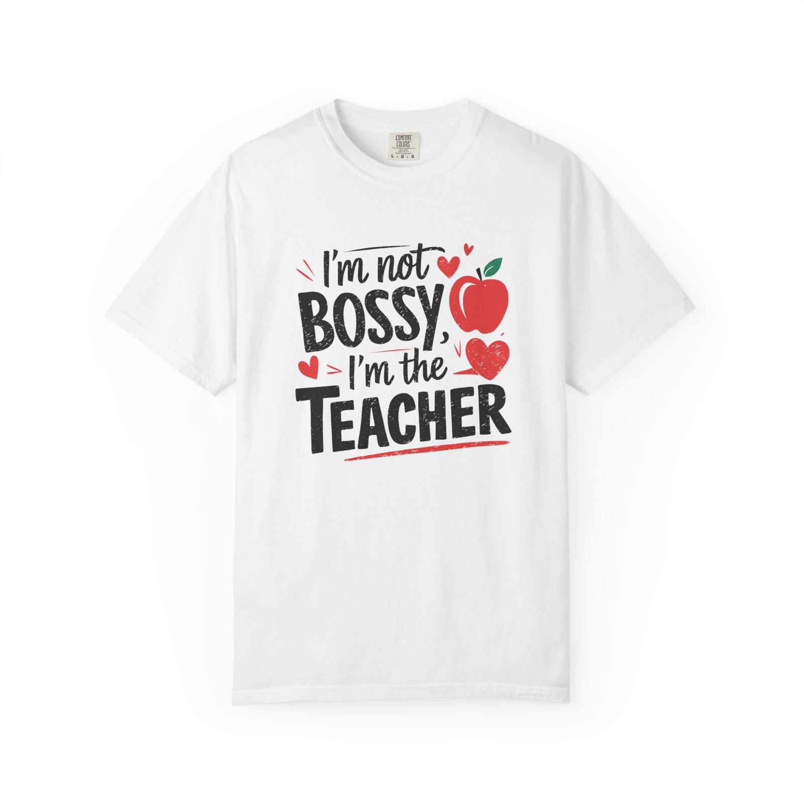 I'm Not Bossy I'm the Teacher T-Shirt Funny Teacher Appreciation Tee