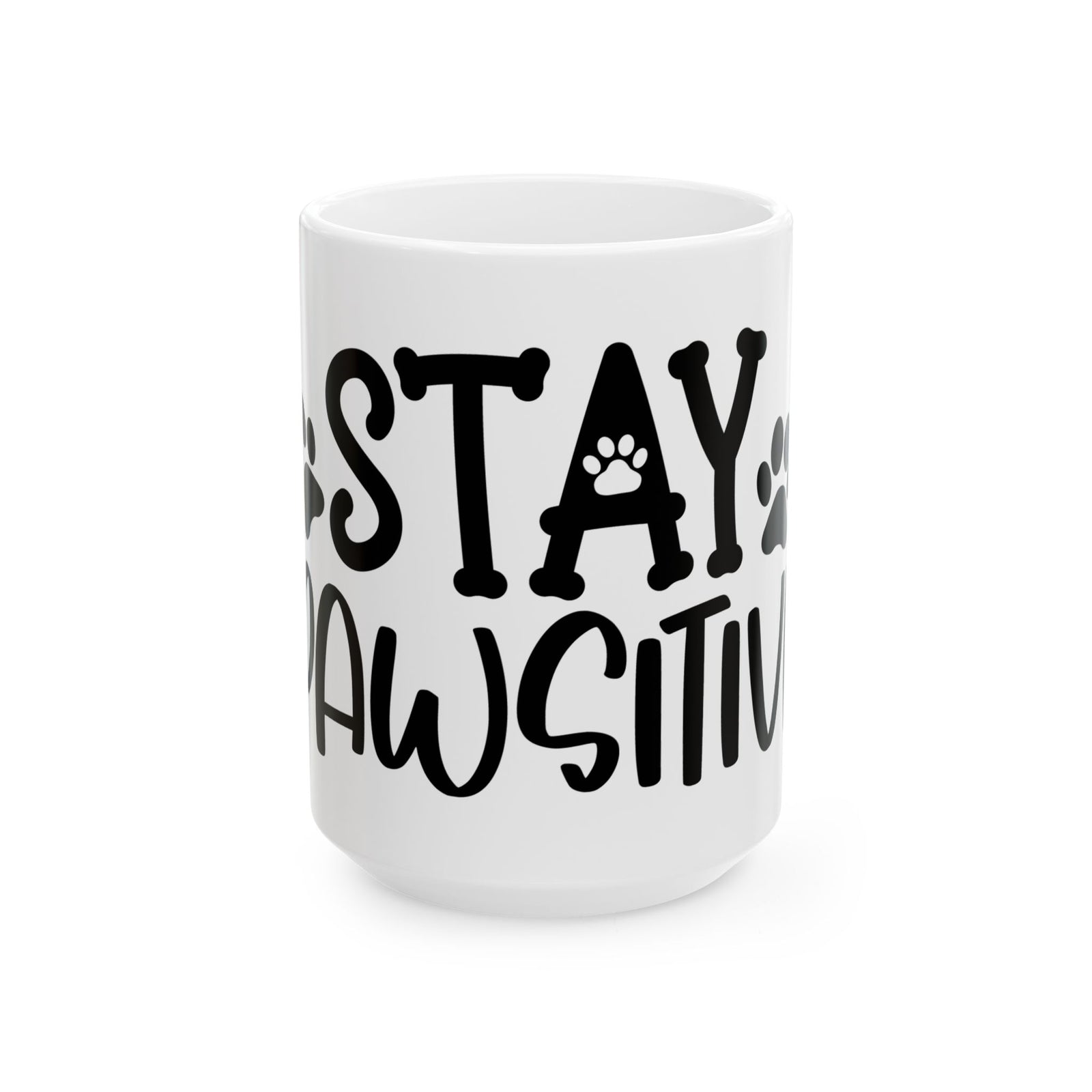 Stay Pawsitive Dog or Cat Mom Cute Ceramic Mug Coffee Cup (11oz & 15oz)