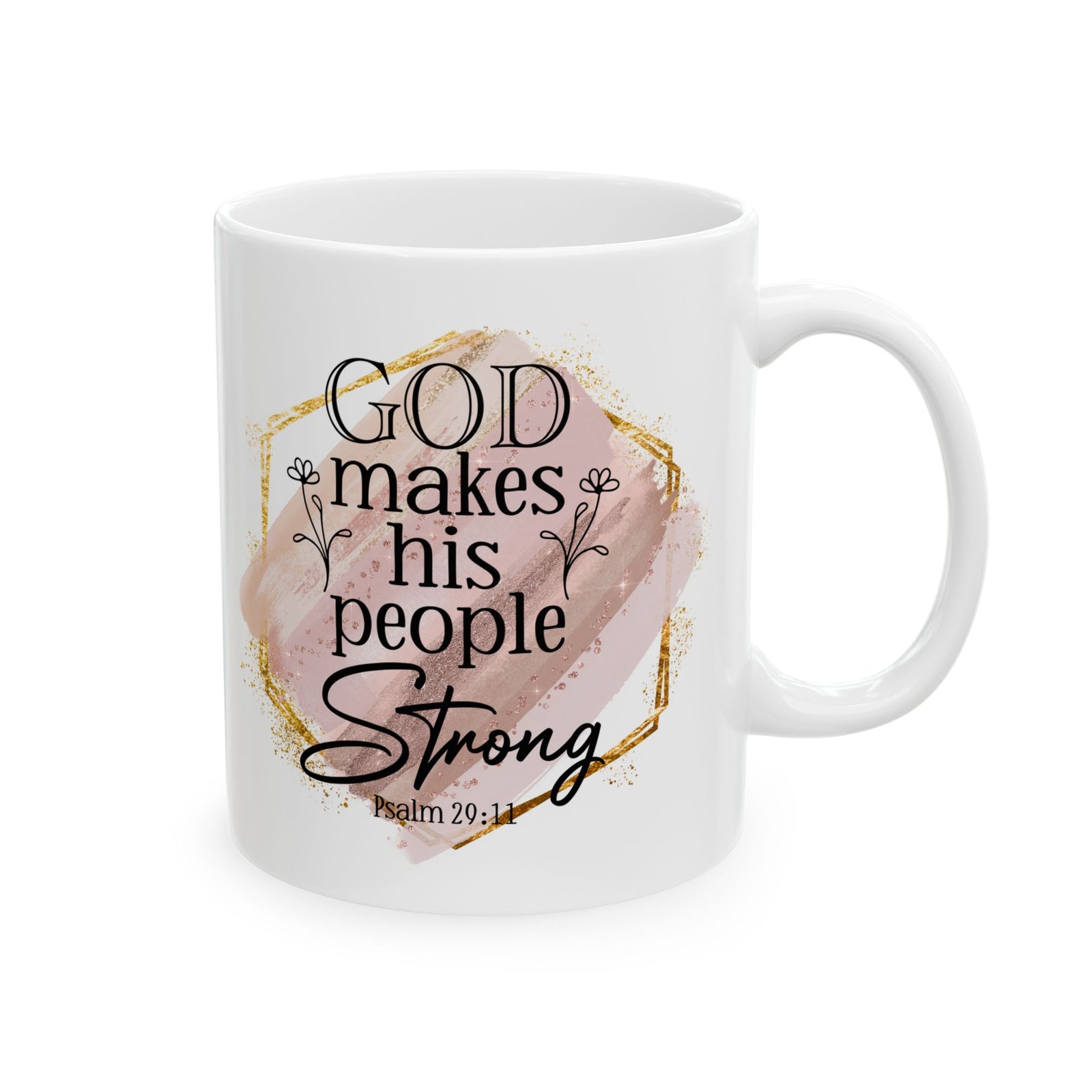 God Makes His People Strong Psalm 29:11 Christian Mug — Pink Watercolor Coffee Cup (11oz, 15oz) - Sydney So Sweet