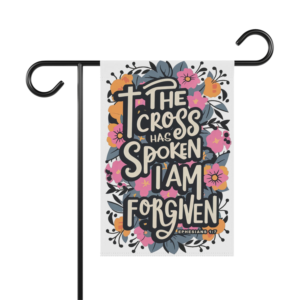 The Cross Has Spoken I Am Forgiven Garden Flag Floral Christian Banner