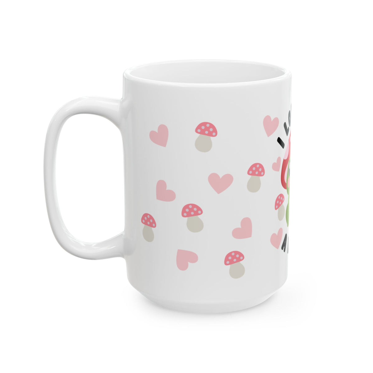 Love You a Latte Mushroom Mug — Cute Valentine’s Day Coffee Cup (11oz & 15oz) - Sydney So Sweet