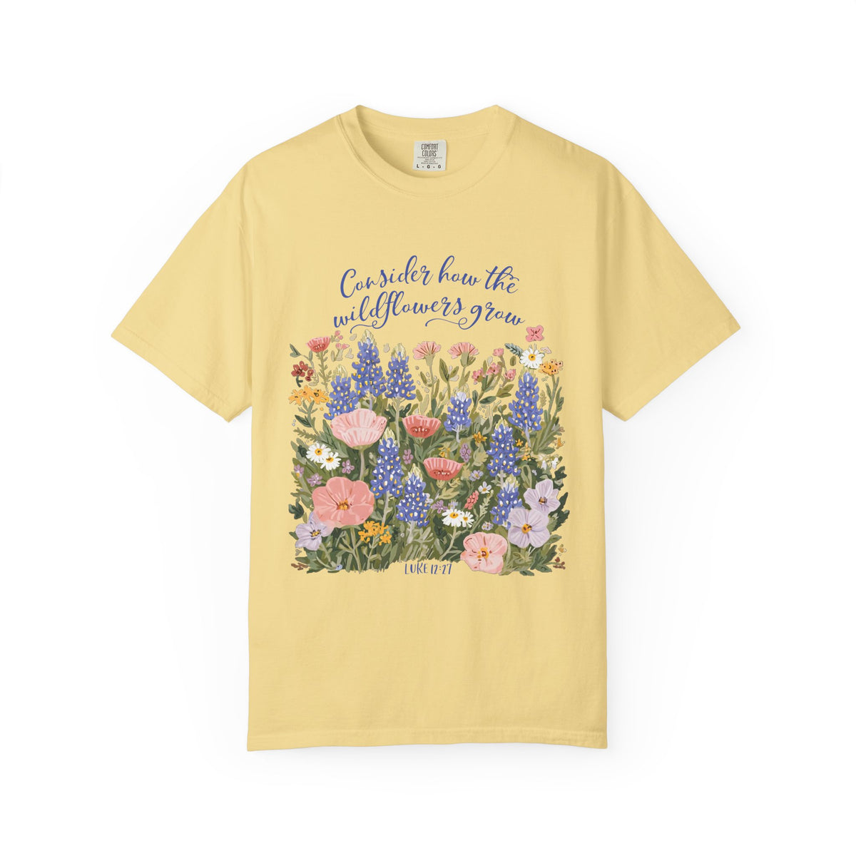 Consider How The Wildflowers Grow T-Shirt Luke 12:27 Floral Garden Tee
