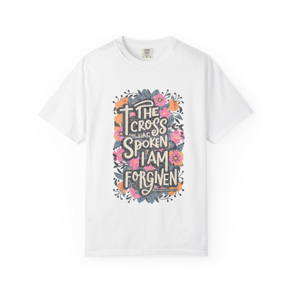 The Cross Has Spoken I Am Forgiven Christian T-Shirt Unisex Floral Faith Distressed Tee