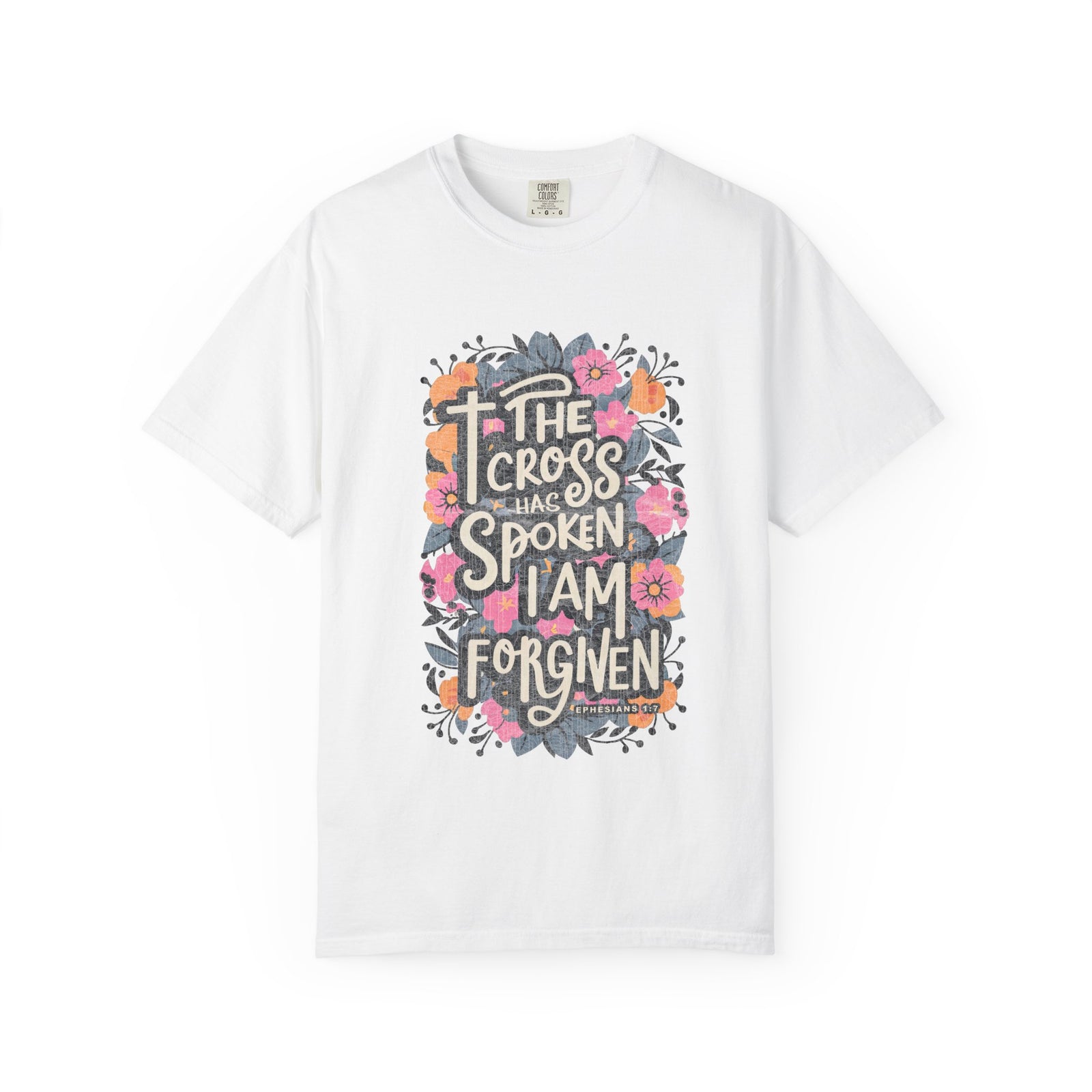 The Cross Has Spoken I Am Forgiven Christian T-Shirt Unisex Floral Faith Distressed Tee