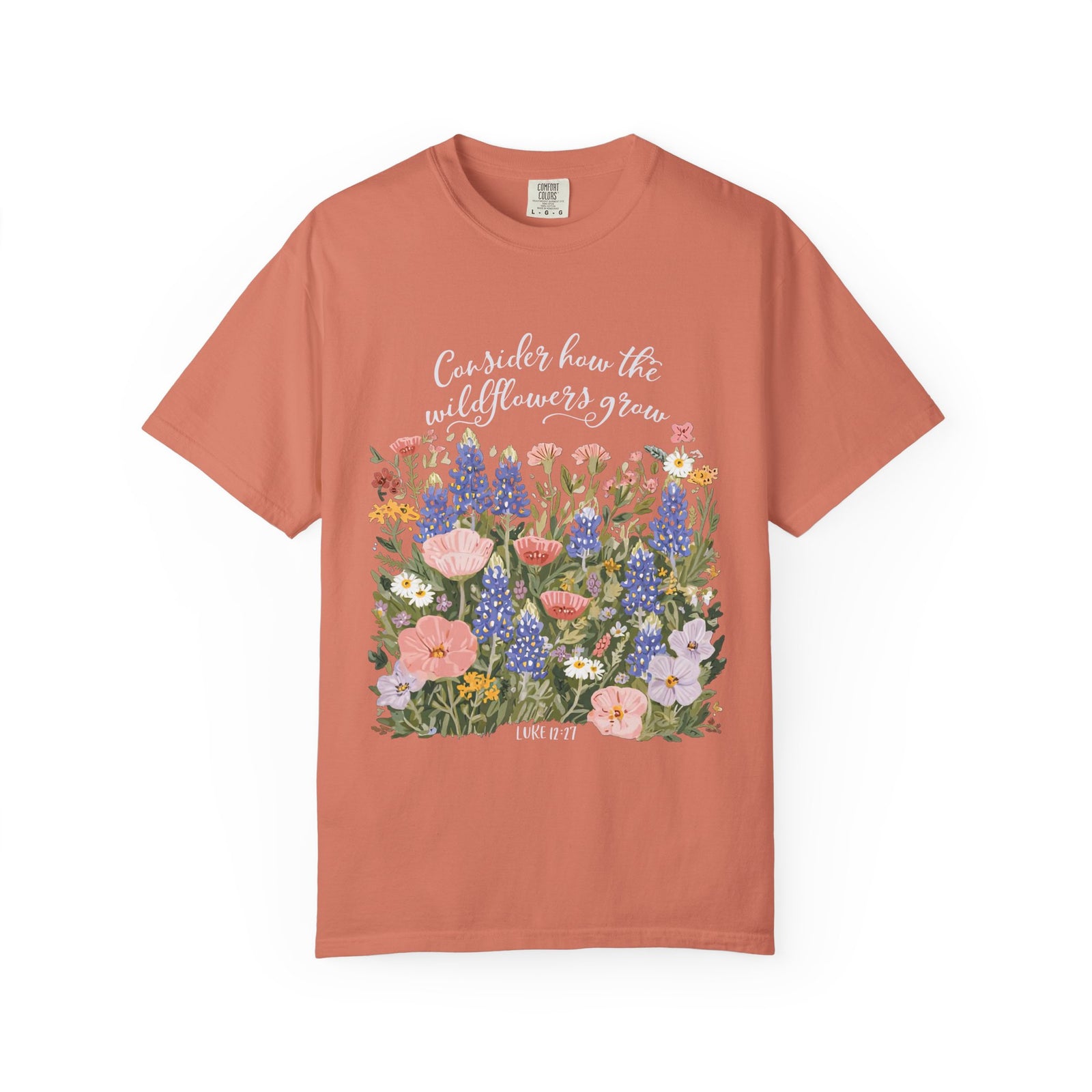 Consider How The Wildflowers Grow T-Shirt Luke 12:27 Floral Garden Tee
