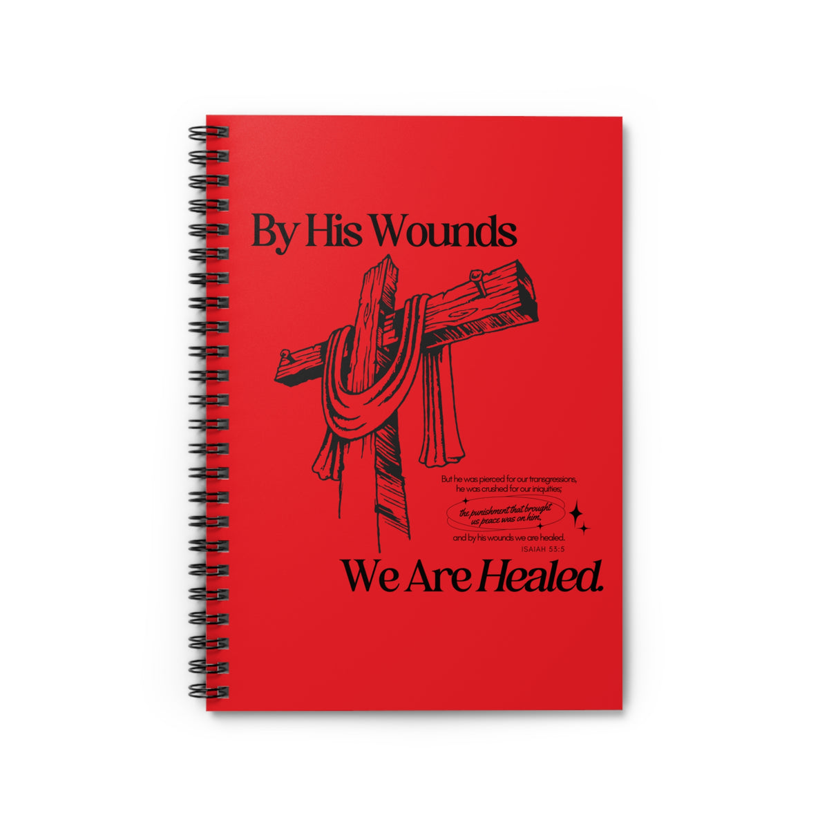 By His Wounds We Are Healed Christian Spiral Notebook Ruled Journal