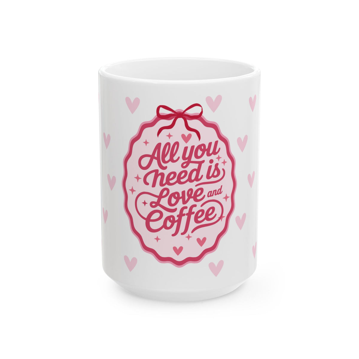 All You Need is Love & Coffee Mug — Pink Heart Coffee Cup (11oz, 15oz) - Sydney So Sweet