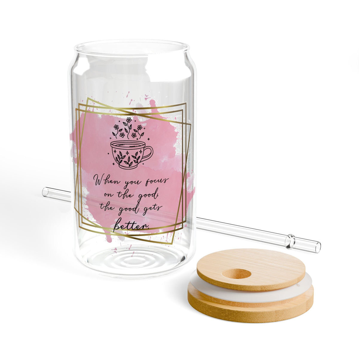 Focus on the Good Inspirational Tumbler Sipper Glass 16oz — Reusable Drink Jar with Lid & Straw - Sydney So Sweet