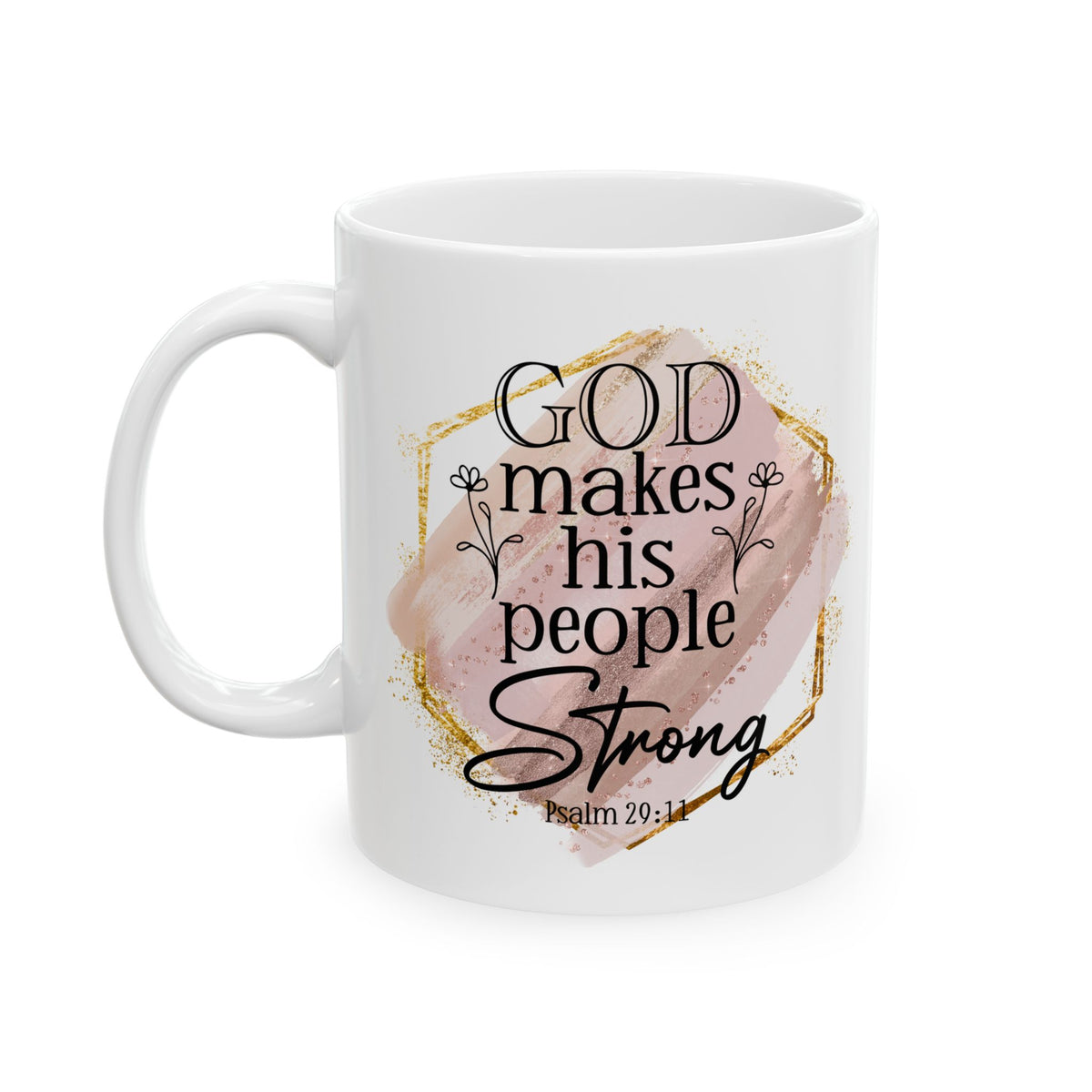 God Makes His People Strong Psalm 29:11 Christian Mug — Pink Watercolor Coffee Cup (11oz, 15oz) - Sydney So Sweet