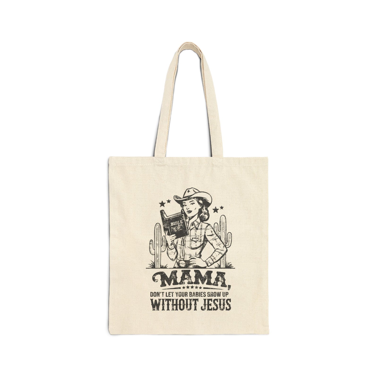 Mama Don’t Let Your Babies Grow Up Without Jesus Western Cotton Canvas Tote Bag