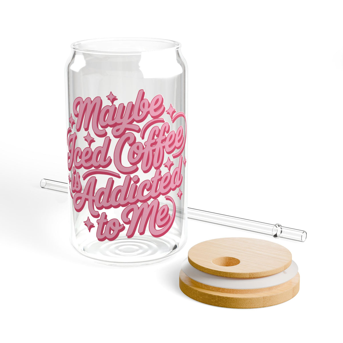 Maybe Iced Coffee is Addicted to Me Sipper Glass 16oz Reusable Drink Jar with Lid & Straw