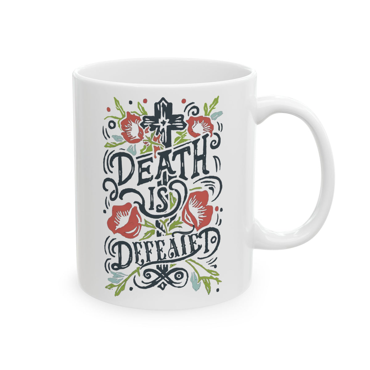Death is Defeated Easter Christian Ceramic Mug Coffee Cup (11oz & 15oz)