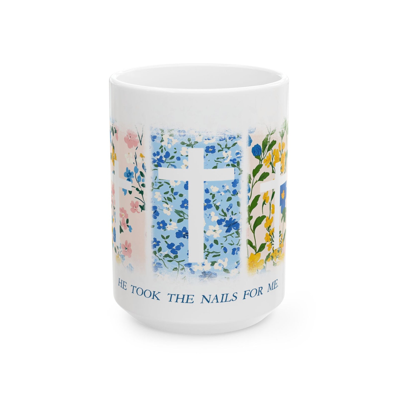 He Took the Nails for Me Easter Christian Ceramic Mug Coffee Cup (11oz & 15oz)