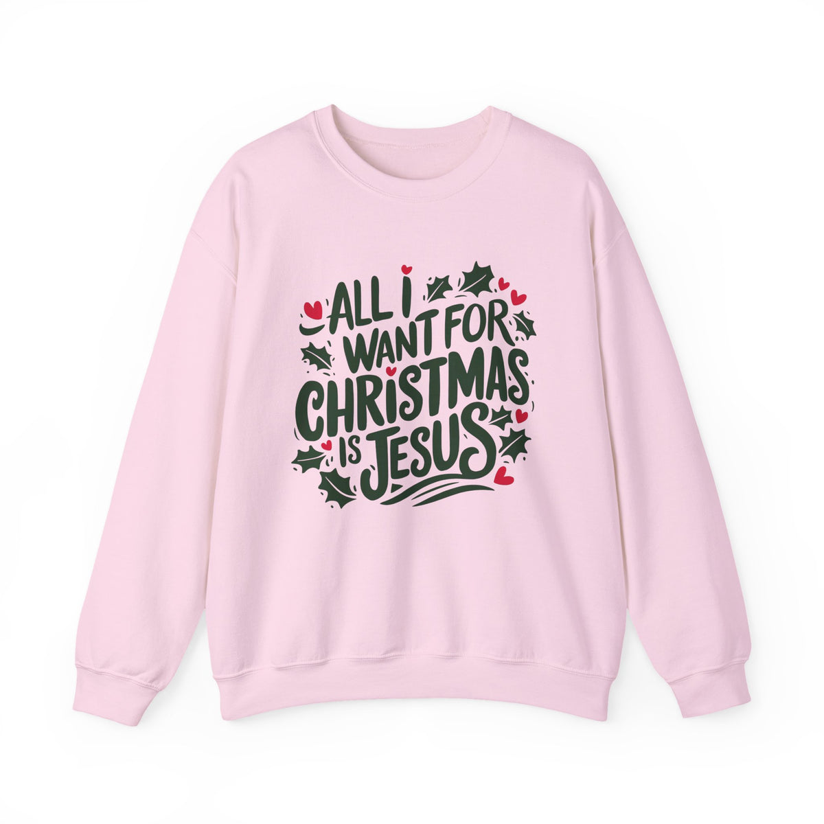 All I Want for Christmas is Jesus Christian Crewneck Unisex Sweatshirt