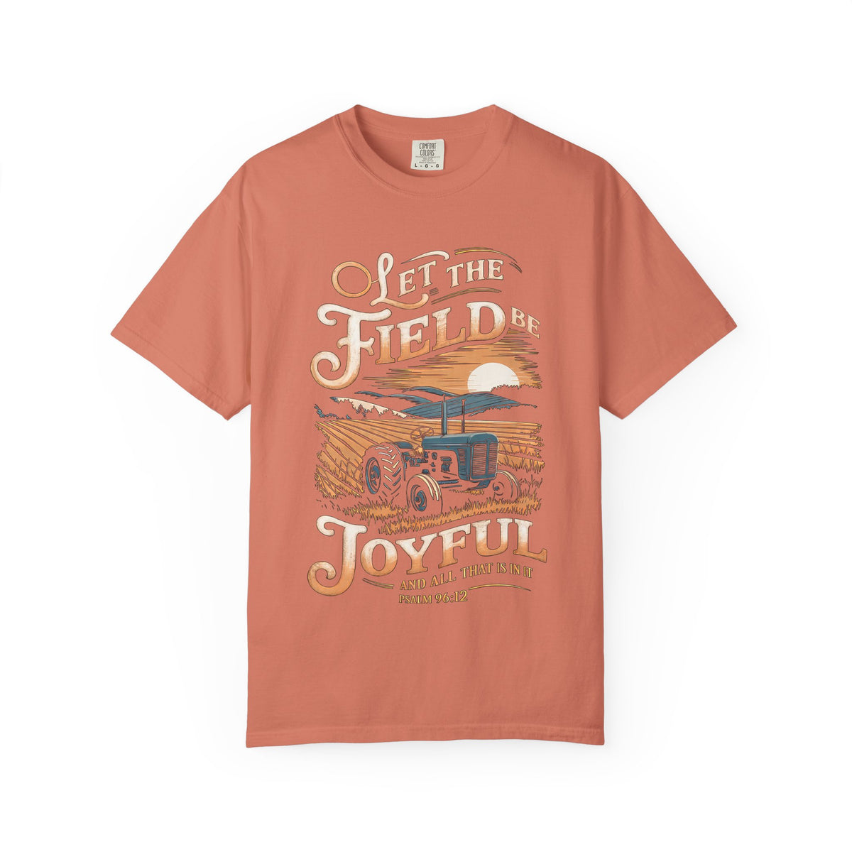 Let the Field Be Joyful T-Shirt Tractor Christian Graphic Tee