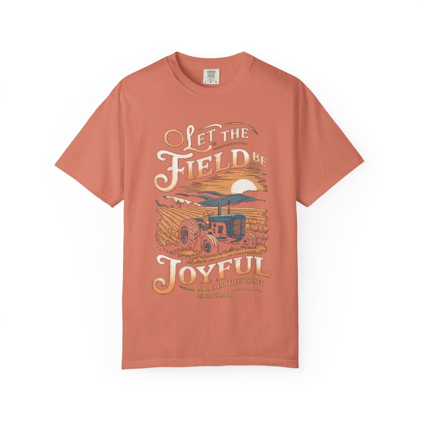 Let the Field Be Joyful T-Shirt Tractor Christian Graphic Tee