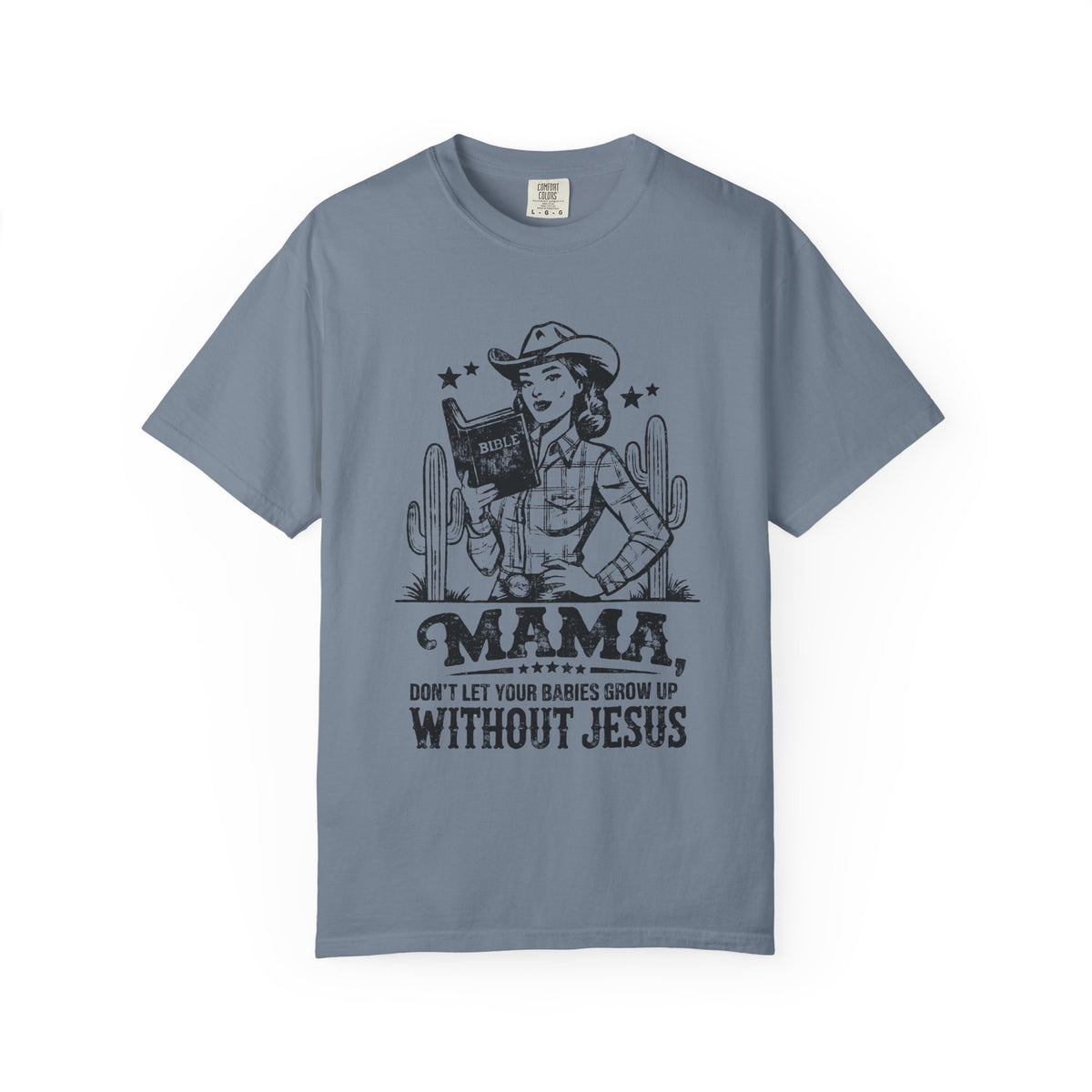 Mama Don’t Let Your Babies Grow Up Without Jesus Distressed T-Shirt Christian Mom Tee