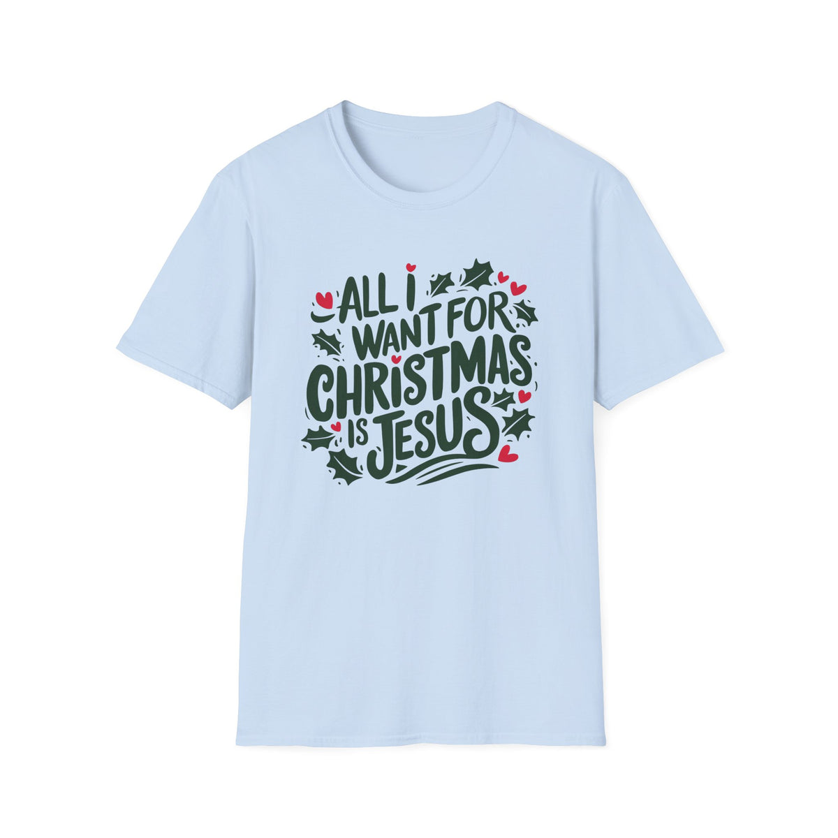 All I Want for Christmas is Jesus Tee Christian Graphic T-Shirt
