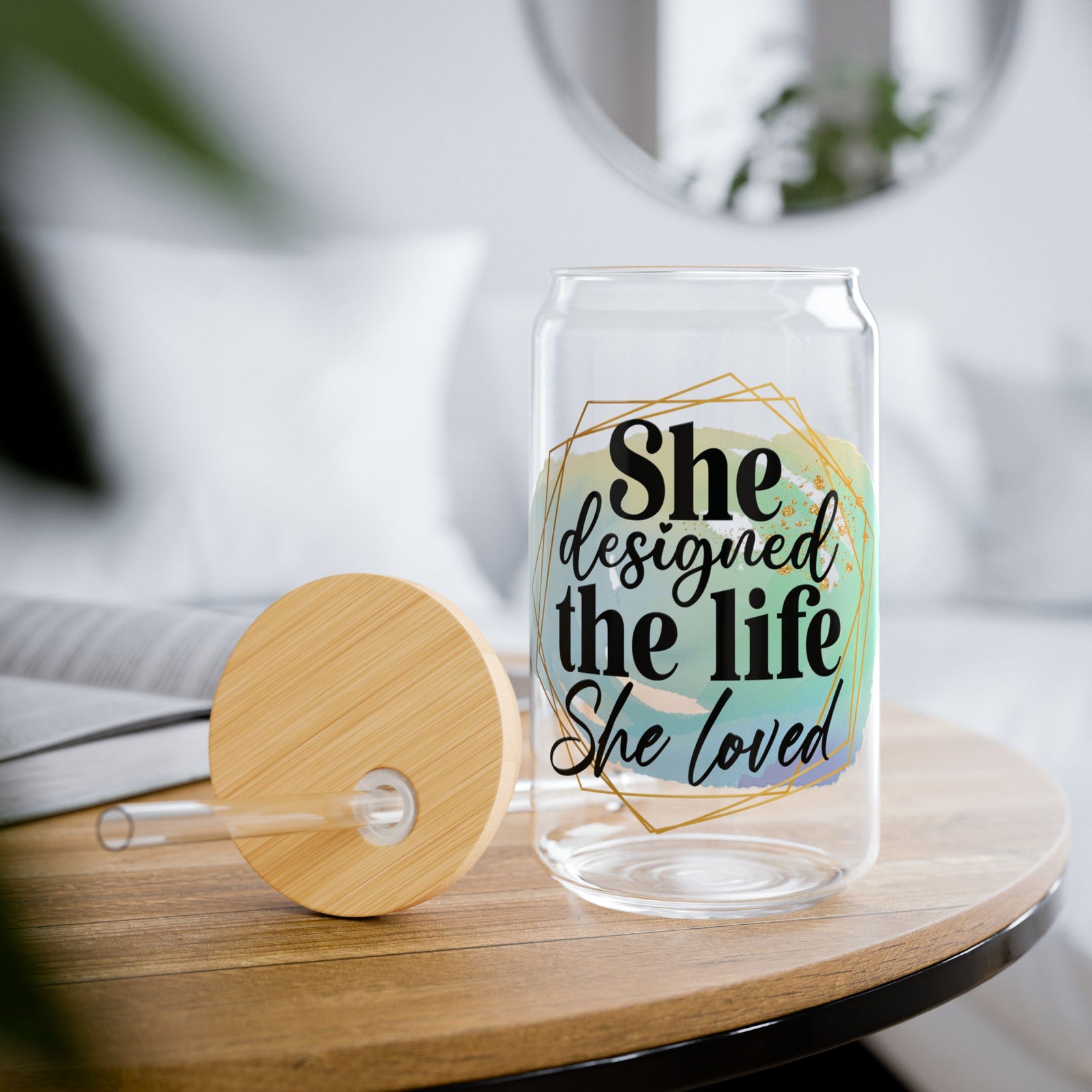 She Designed The Life She Loved Inspirational Tumbler Sipper Glass 16oz — Reusable Drink Jar with Lid & Straw - Sydney So Sweet