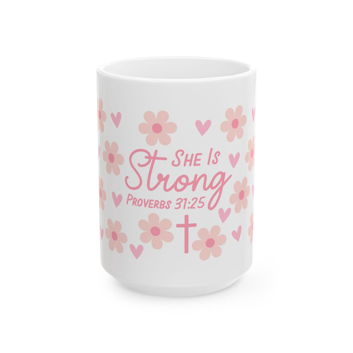 She Is Strong Proverbs 31:25 Ceramic Mug — Floral Inspirational Christian Coffee Cup (11oz/15oz)