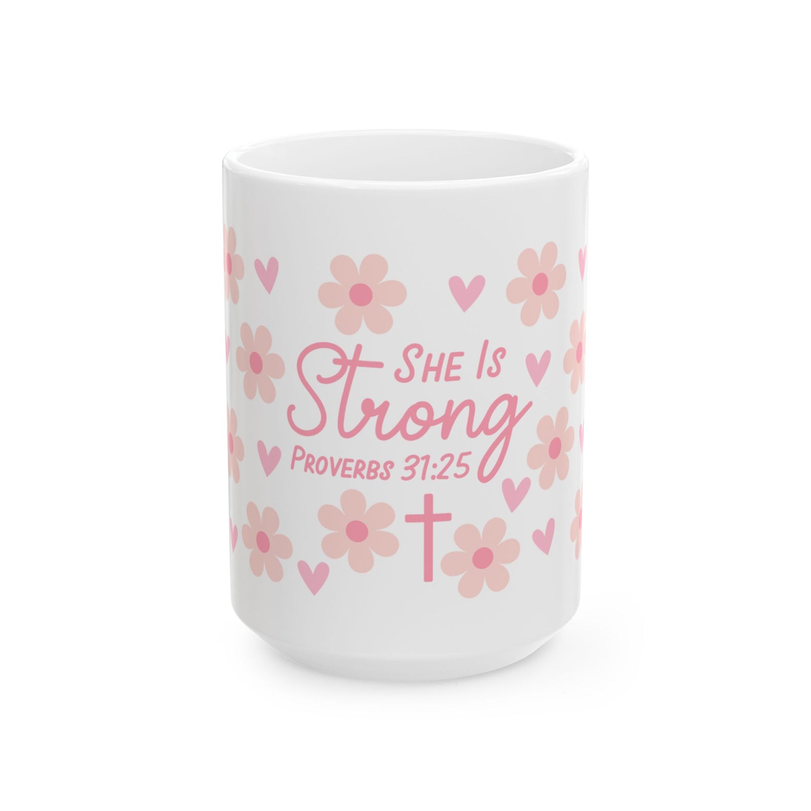 She Is Strong Proverbs 31:25 Ceramic Mug — Floral Inspirational Christian Coffee Cup (11oz/15oz)