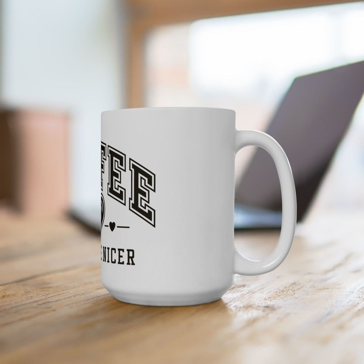 Coffee Makes Me Nicer Heart Cute Ceramic Mug Coffee Cup (11oz & 15oz)
