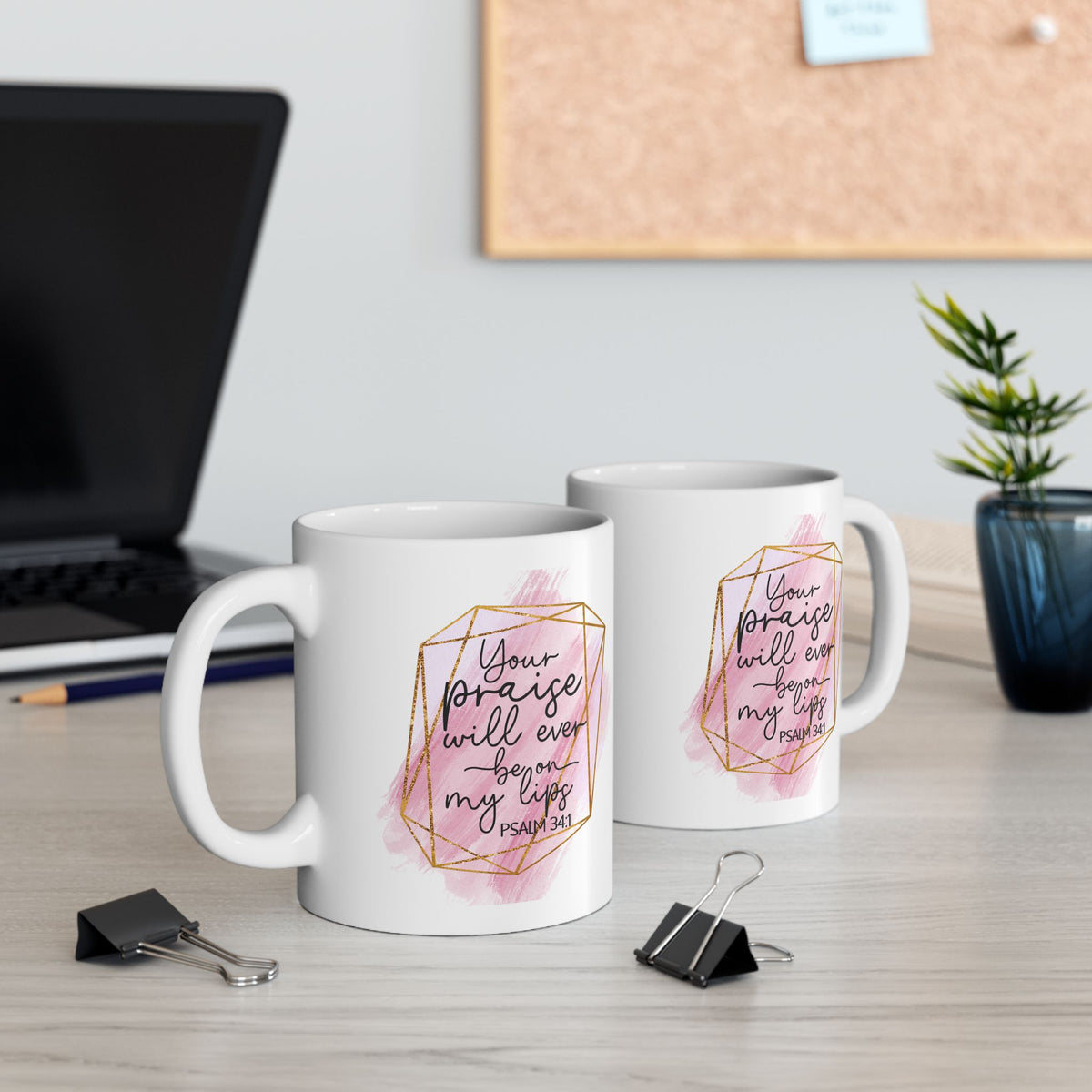 Your Praise Will Be on my Lips Psalm 34:1 Christian Inspirational Ceramic Mug (11oz, 15oz)