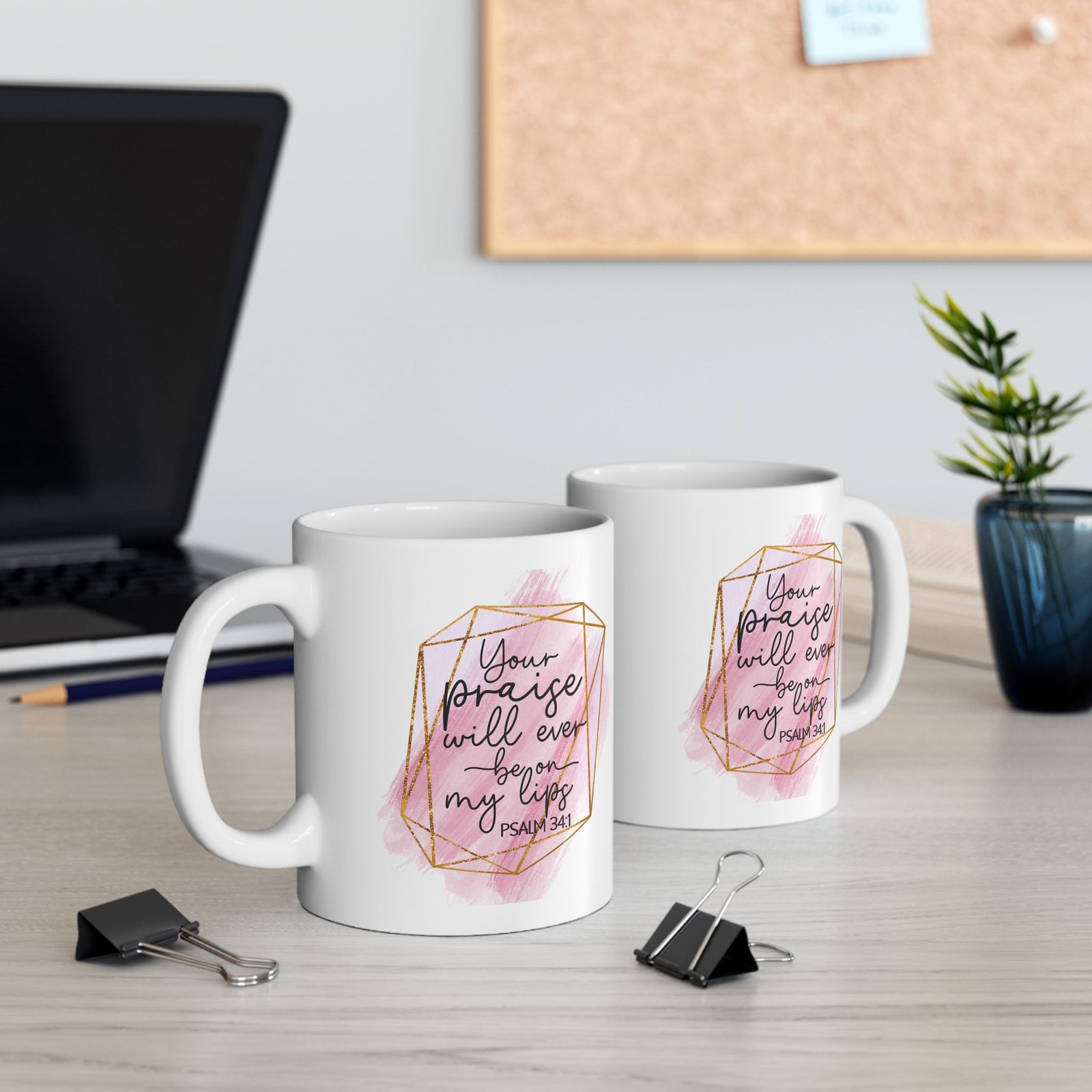 Your Praise Will Be on my Lips Psalm 34:1 Christian Inspirational Ceramic Mug (11oz, 15oz)
