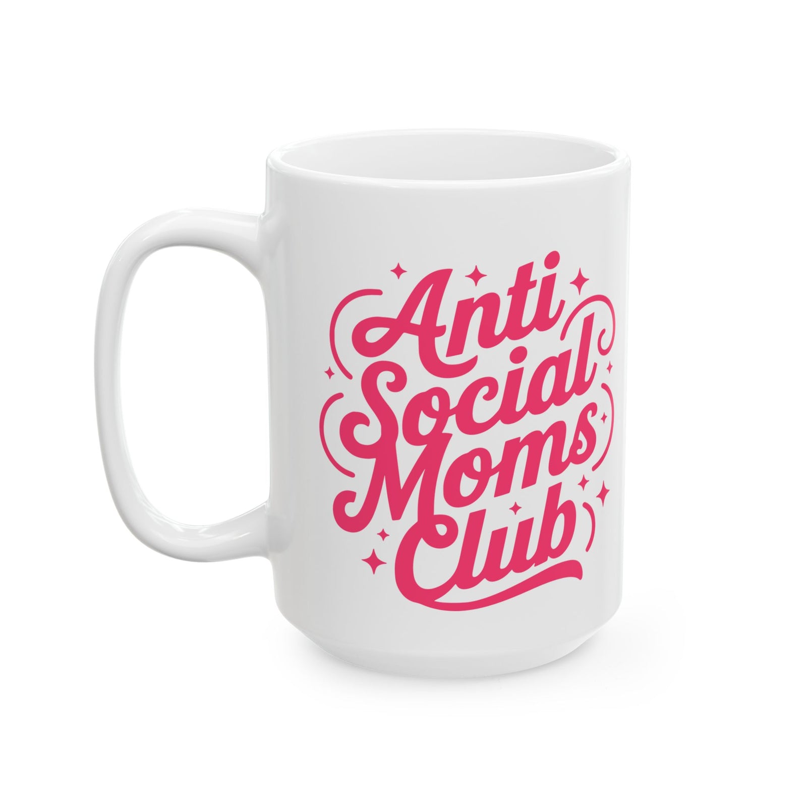 Anti-Social Moms Club Pink Script Ceramic Mug Coffee Cup (11oz & 15oz)