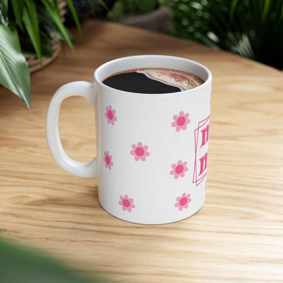 Mama Pink Flower Cute Ceramic Mug Coffee Cup (11oz & 15oz)