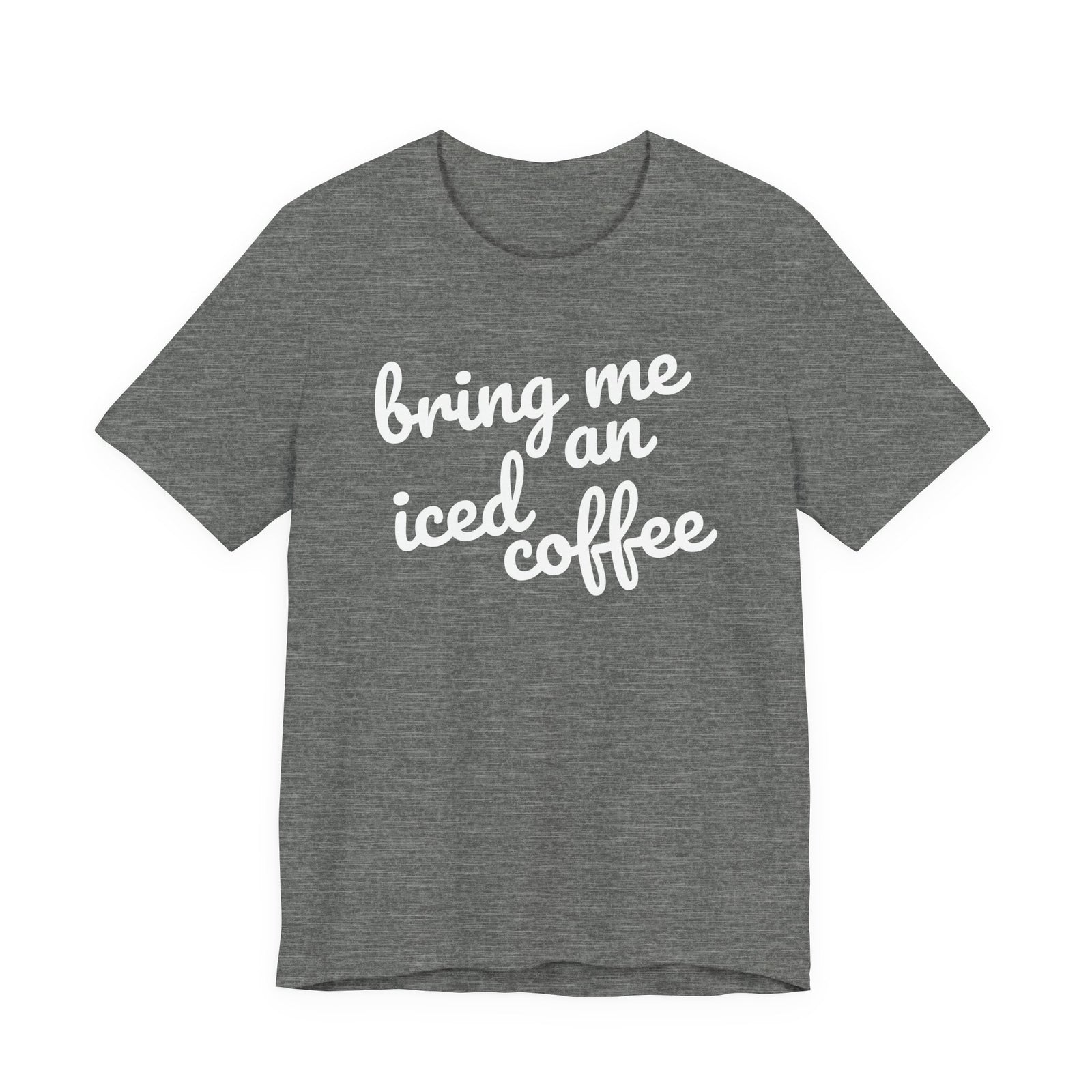 Bring Me an Iced Coffee Mom T-Shirt Bella + Canvas Unisex Jersey Short Sleeve Tee