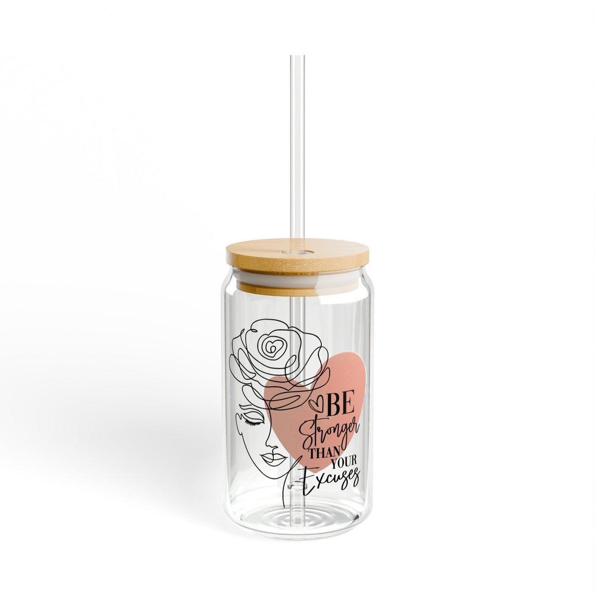 Be Stronger Than Your Excuses Inspirational Tumbler Sipper Glass 16oz — Reusable Drink Jar with Lid & Straw - Sydney So Sweet