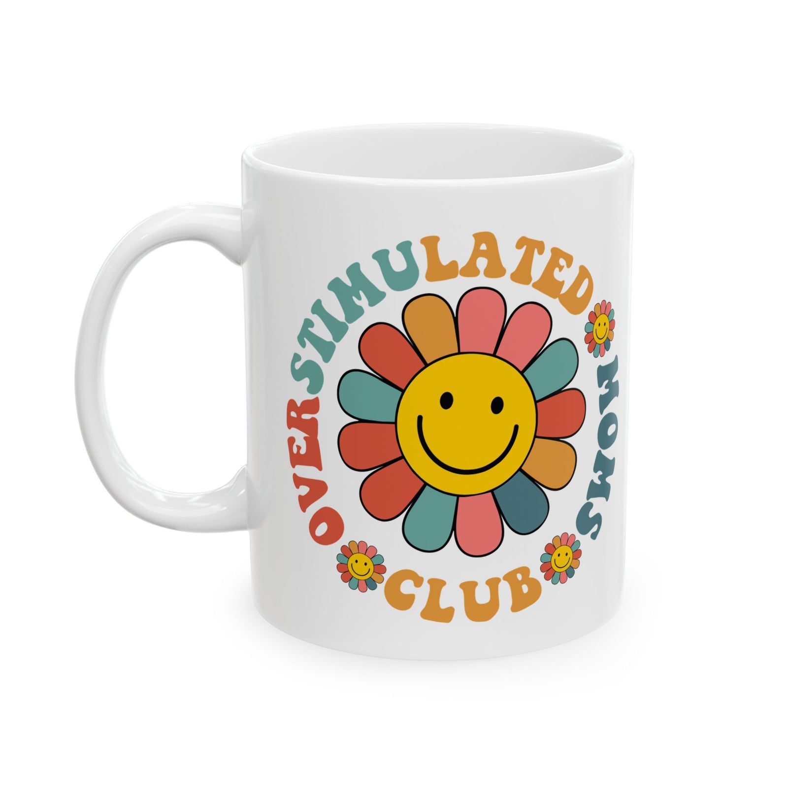 Overstimulated Moms Club Retro Flower Cute Ceramic Mug Coffee Cup (11oz & 15oz)