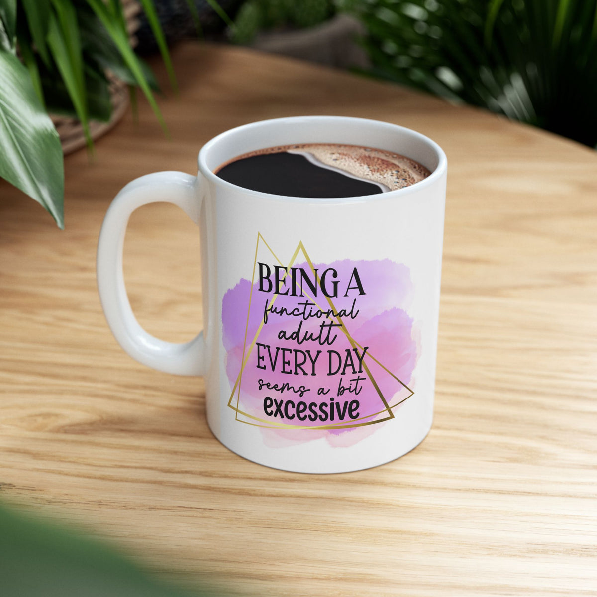 Being a Functional Adult Inspirational Mug Coffee Cup (11oz & 15oz) - Sydney So Sweet
