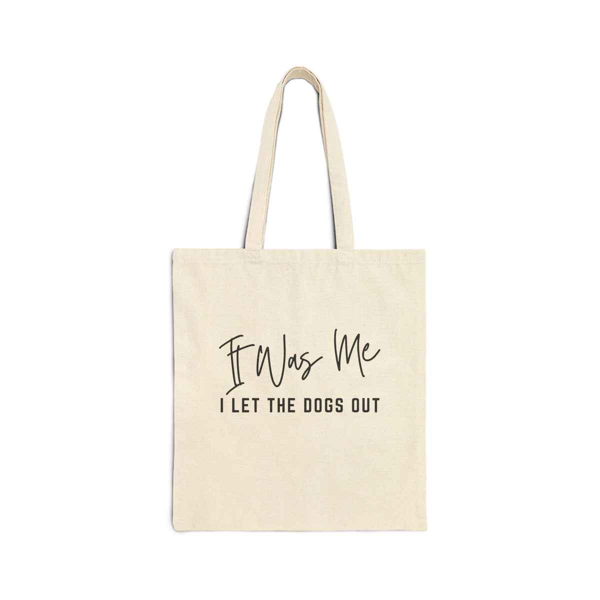 It Was Me I Let The Dogs Out Dog Lover Cotton Canvas Tote Bag