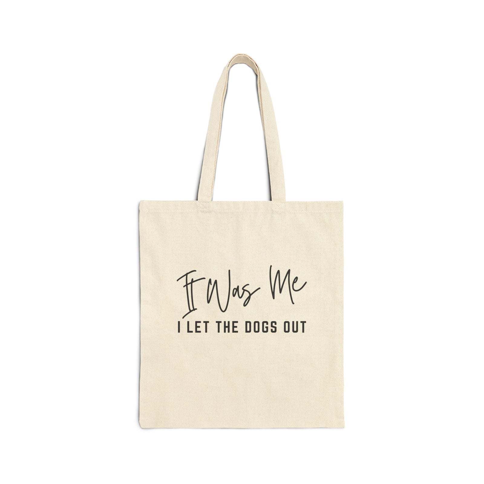 It Was Me I Let The Dogs Out Dog Lover Cotton Canvas Tote Bag