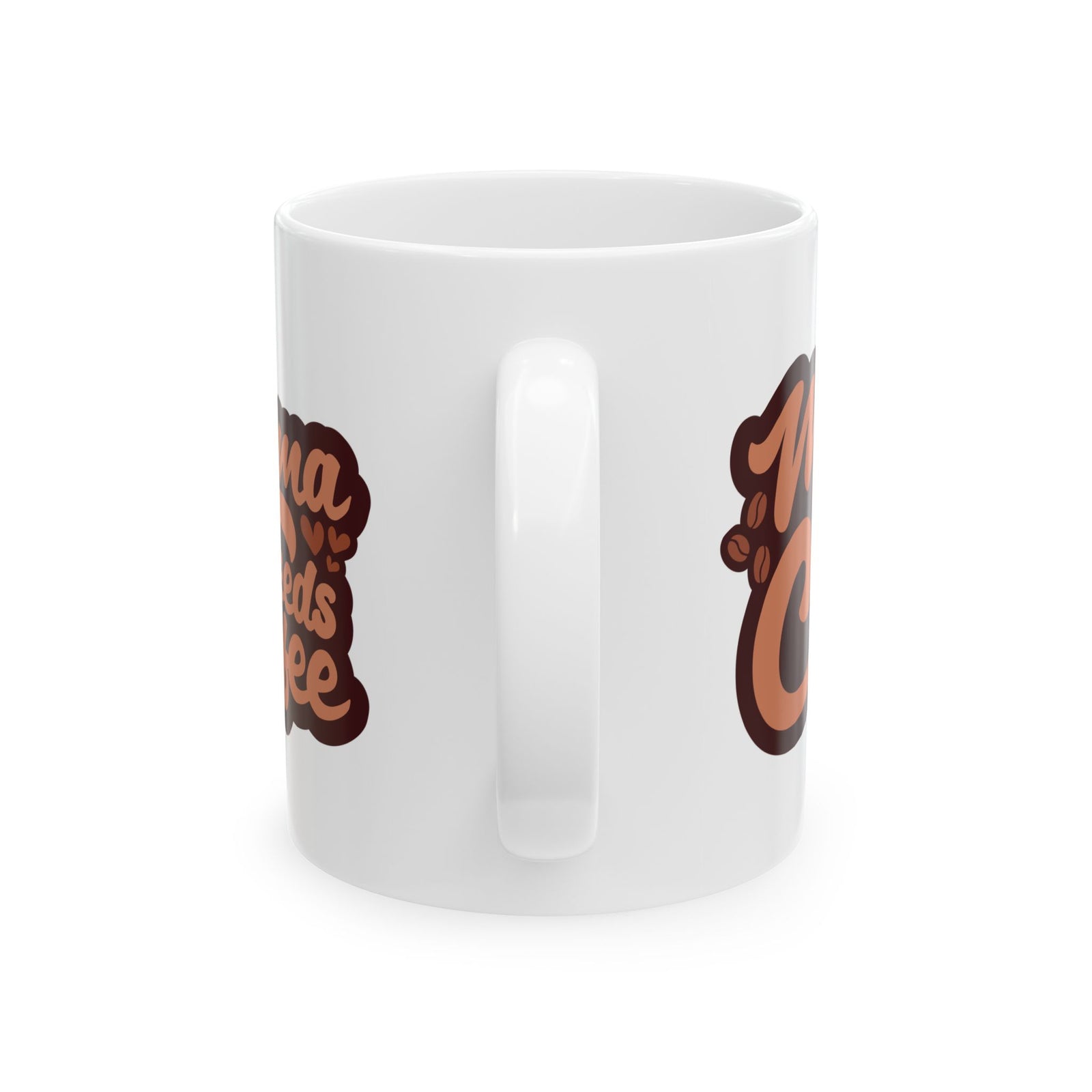Mama Needs Coffee Cute Ceramic Mug Coffee Cup (11oz & 15oz)