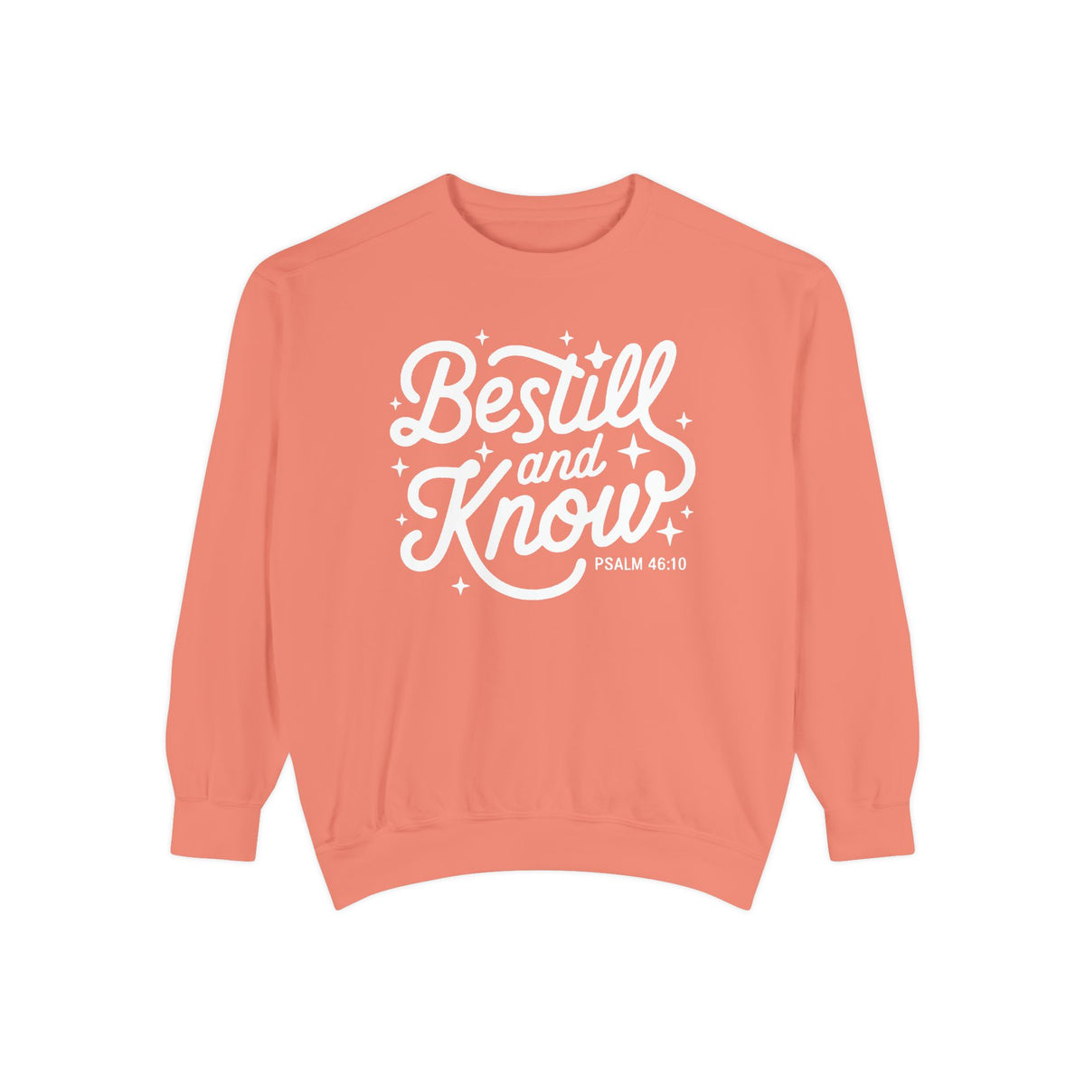 Be Still and Know Psalm 46:10 Christian Cozy Comfort Colors Pullover Sweatshirt