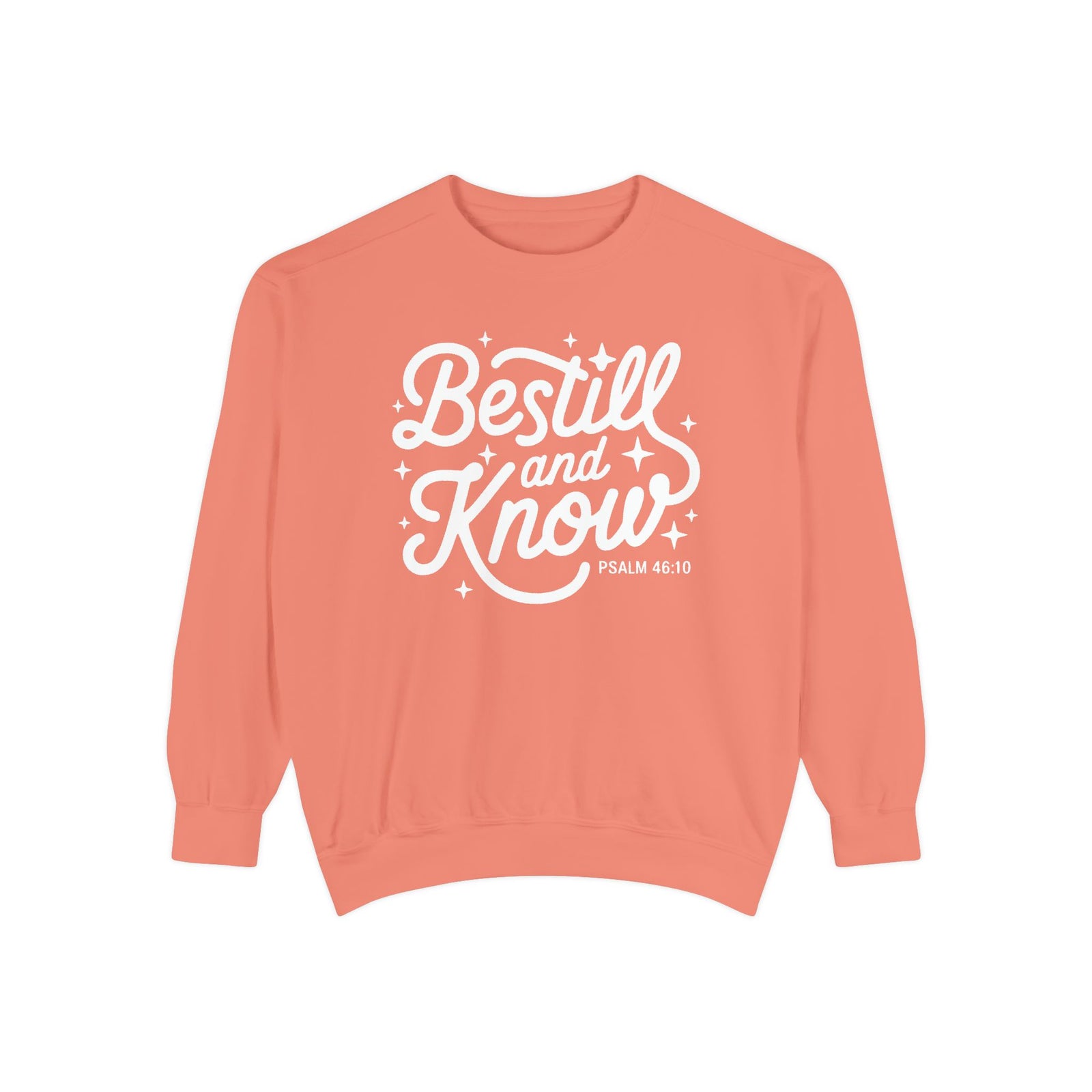 Be Still and Know Psalm 46:10 Christian Cozy Comfort Colors Pullover Sweatshirt