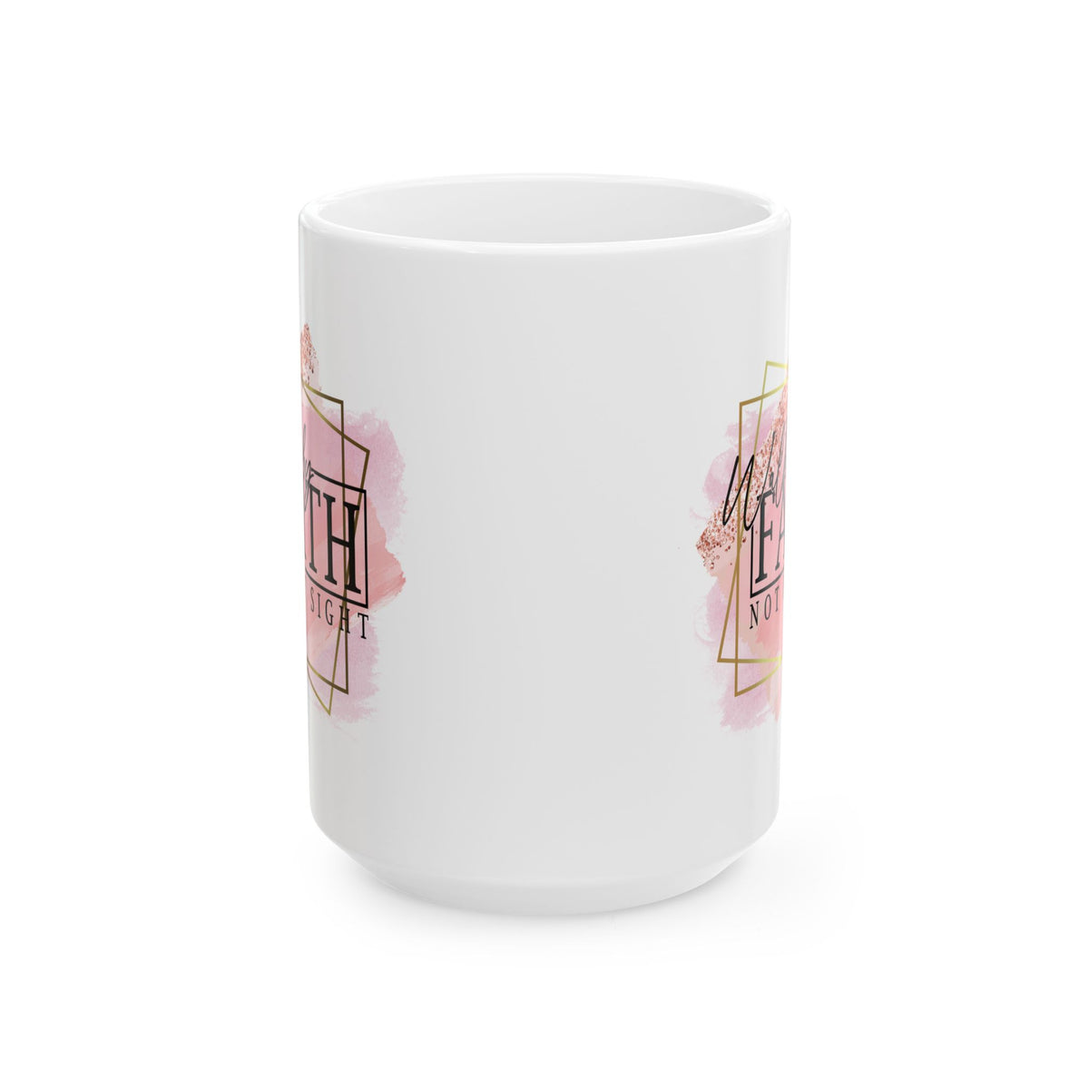 Walk By Faith Not By Sight Inspirational Mug Coffee Cup (11oz & 15oz) - Sydney So Sweet