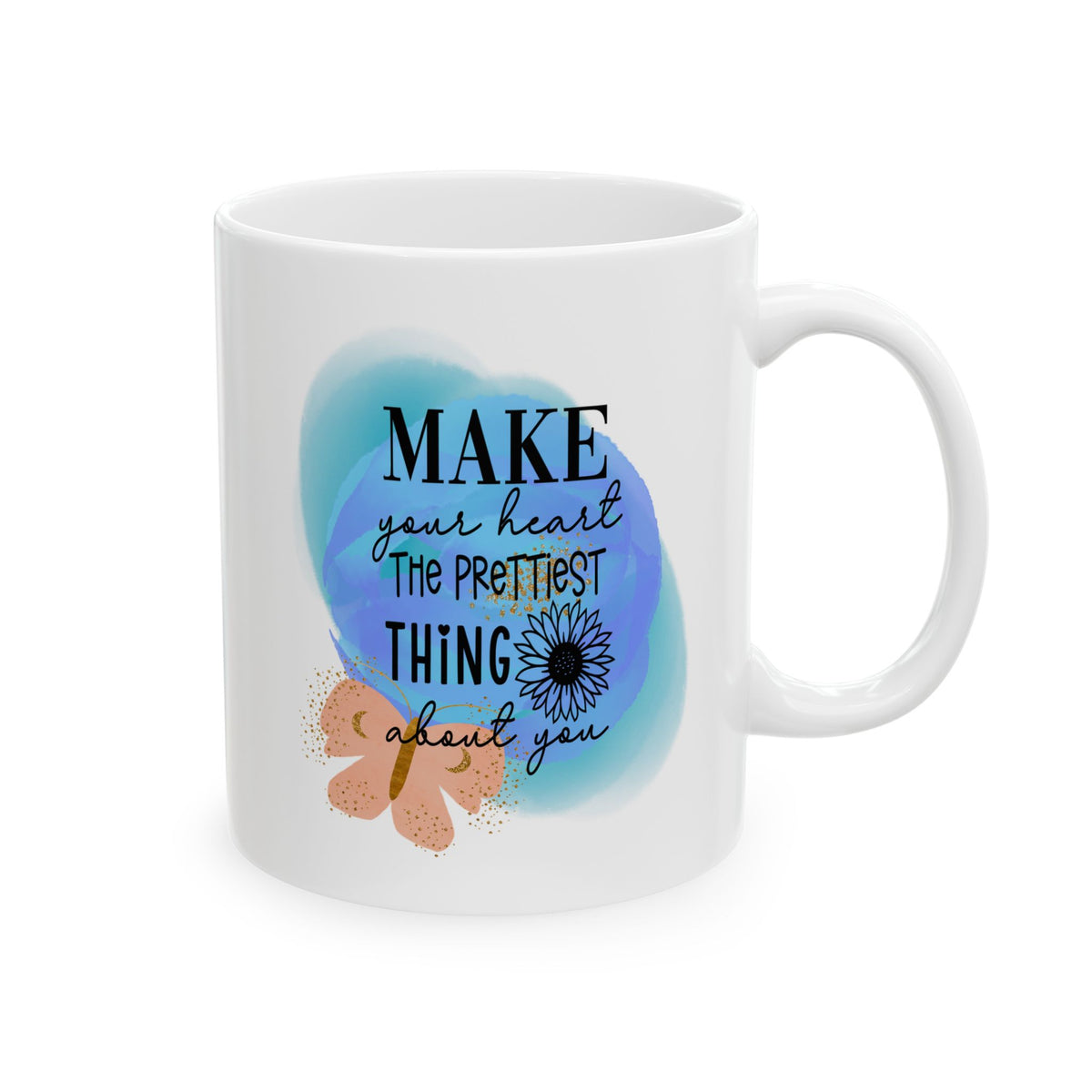 Make Your Heart the Prettiest Thing Inspirational Mug Coffee Cup (11oz & 15oz) - Sydney So Sweet