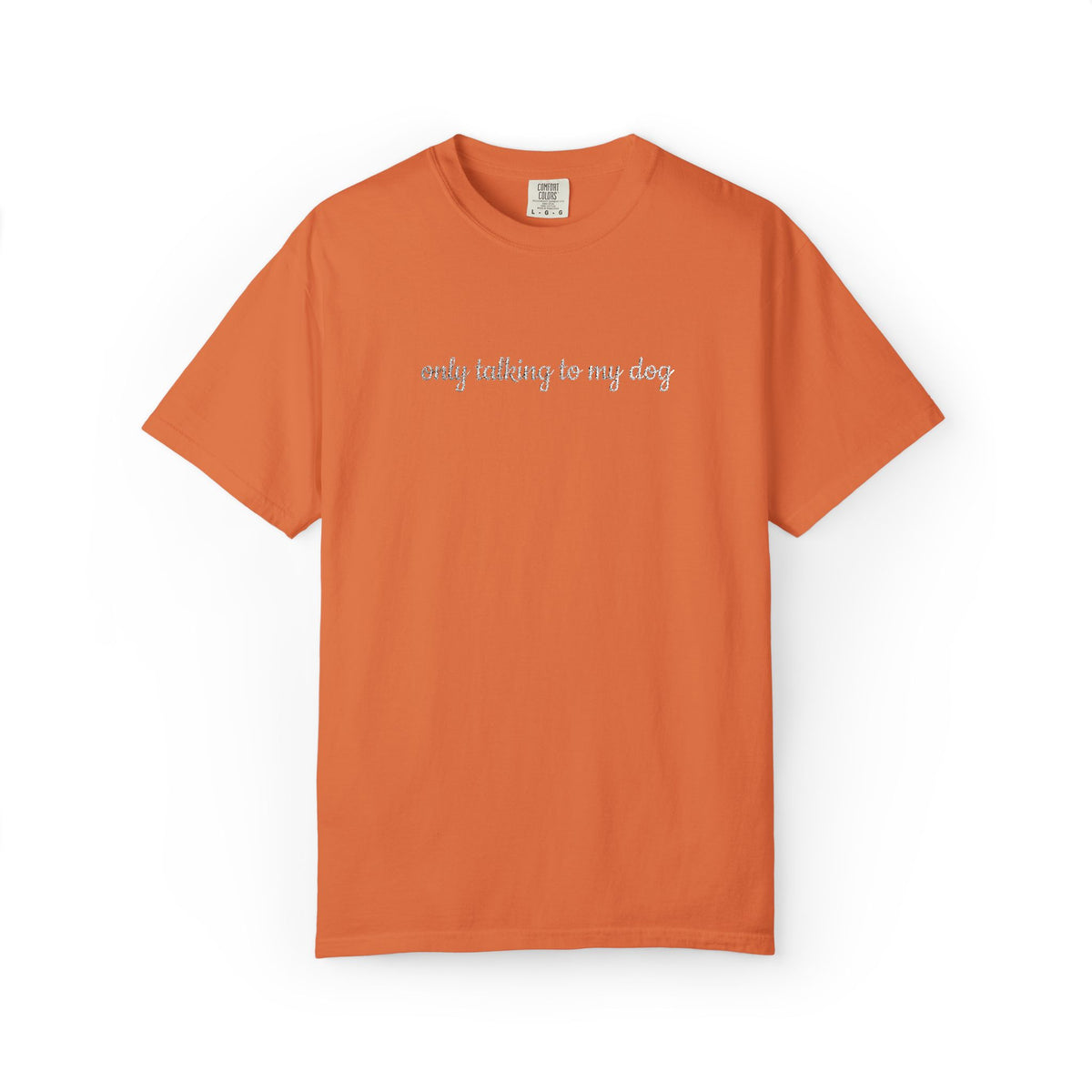 Only Talking to My Dog Embroidered Script Tee Dog Mom T-Shirt