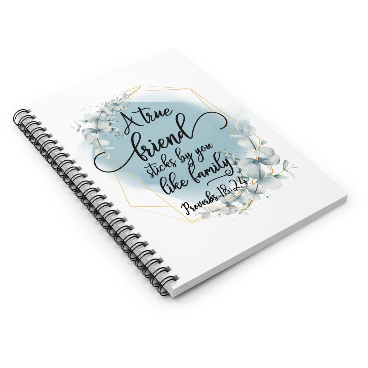 A True Friend Sticks by you Like Family Floral Scripture Spiral Notebook Journal
