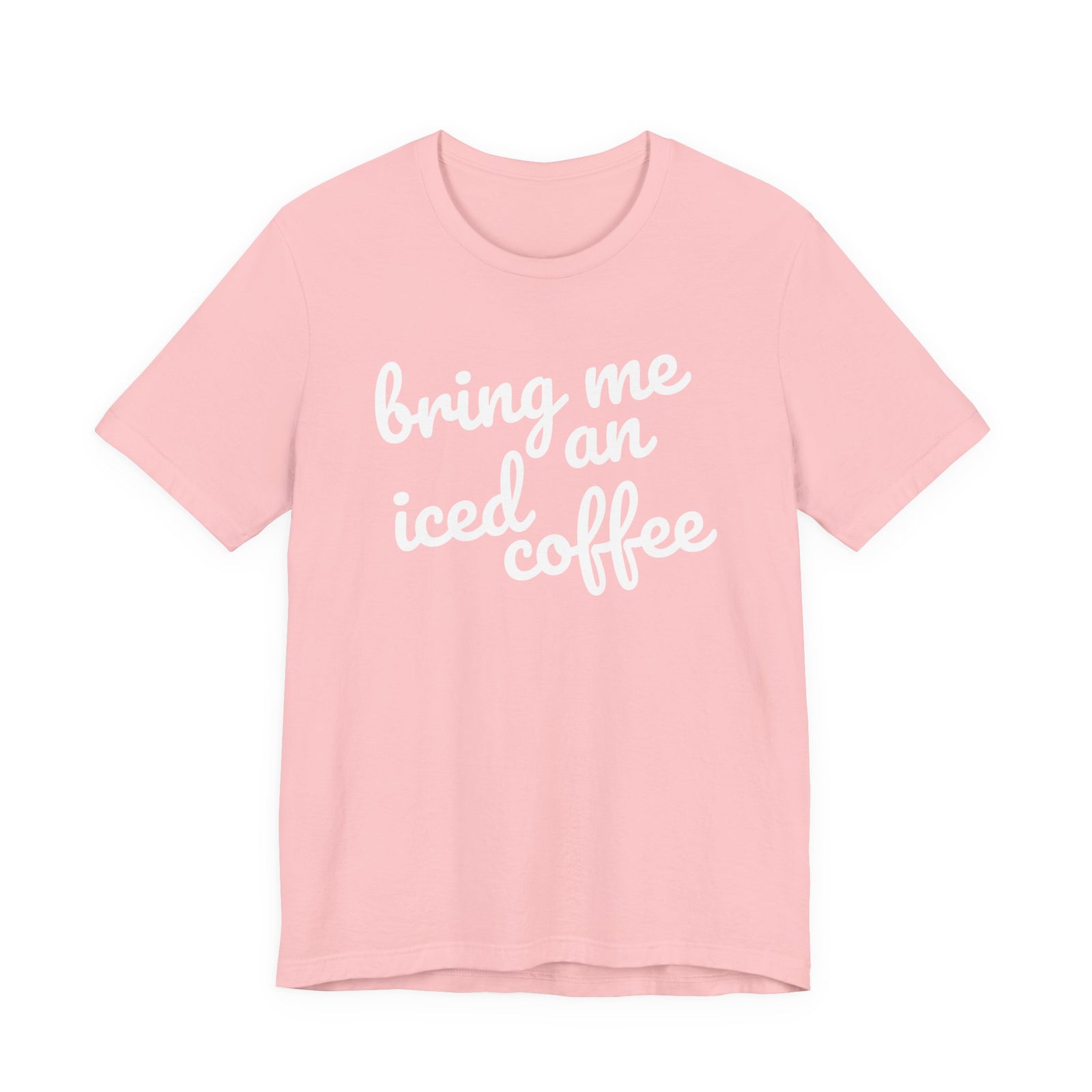 Bring Me an Iced Coffee Mom T-Shirt Bella + Canvas Unisex Jersey Short Sleeve Tee