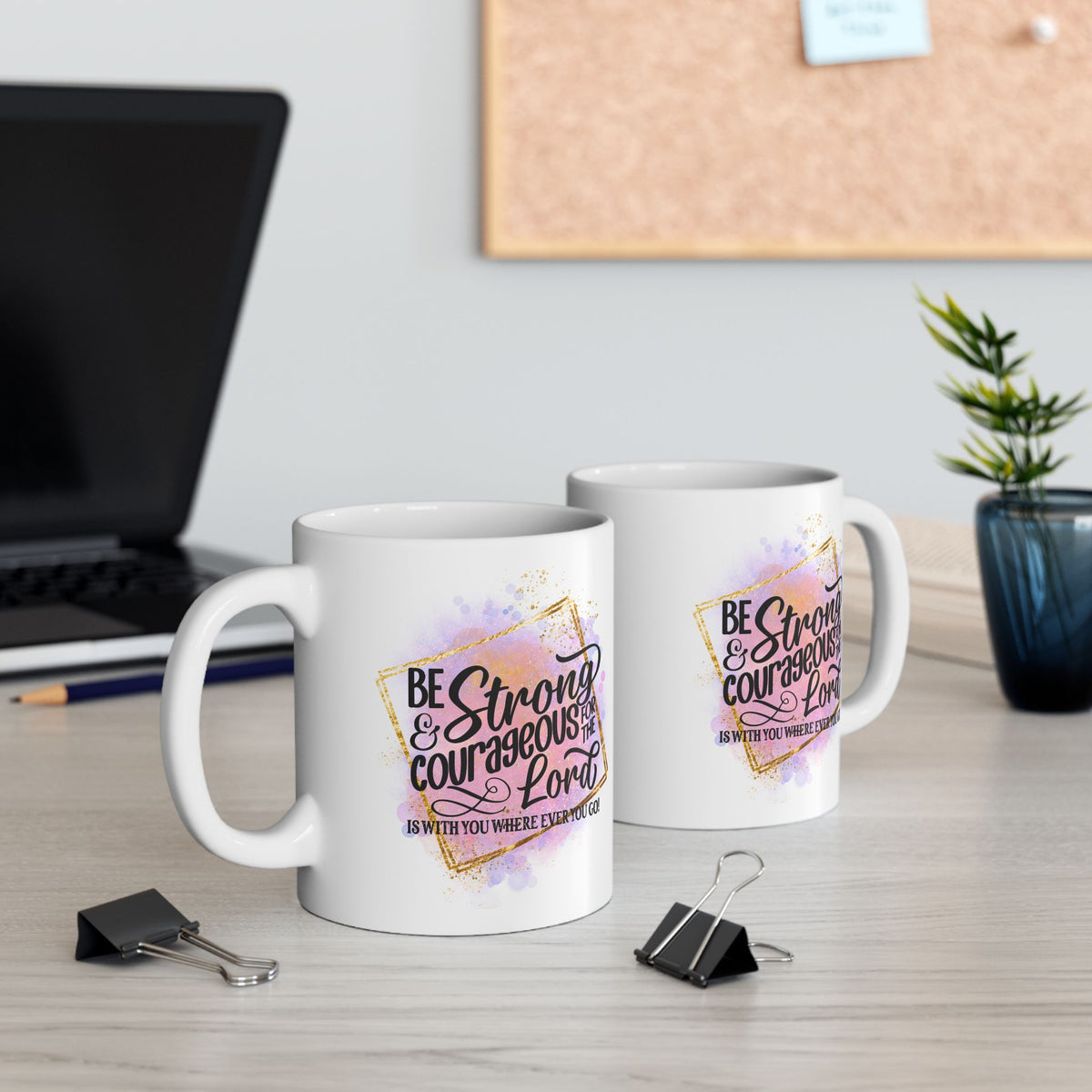 Be Strong & Courageous Christian Mug — Pink Watercolor Coffee Cup (11oz, 15oz) - Sydney So Sweet