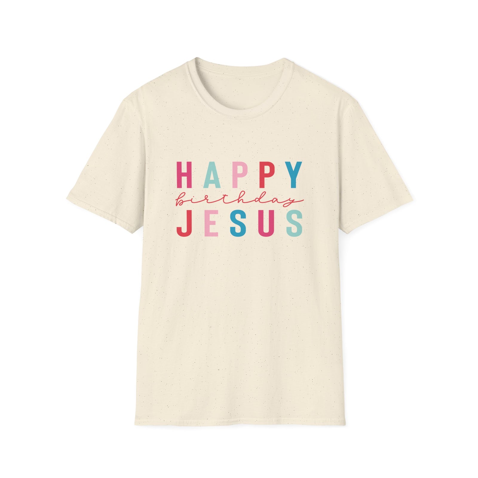 Happy Birthday Jesus Tee Christmas Season Colorful Christian T-Shirt