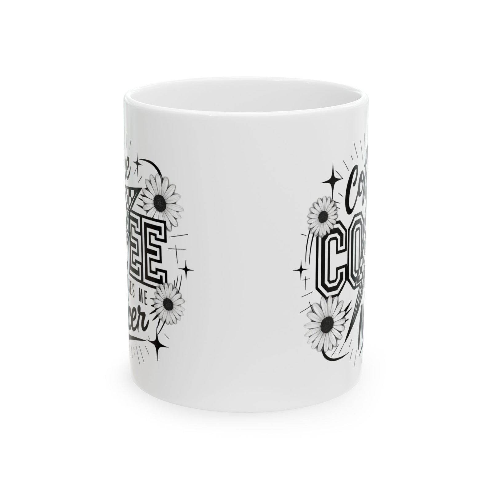 Coffee Makes Me Nicer Retro Cute Ceramic Mug Coffee Cup (11oz & 15oz)