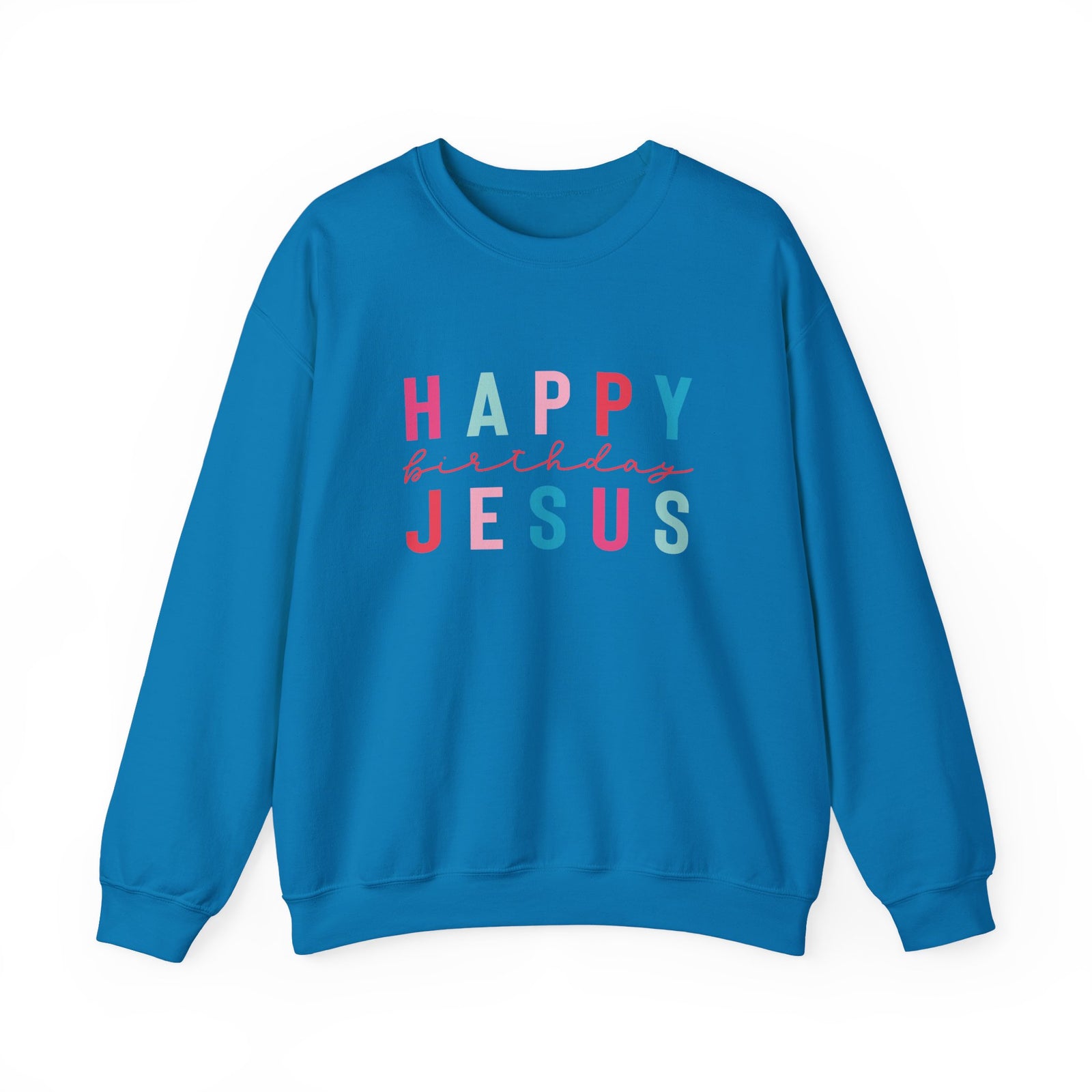 Happy Birthday Jesus Christmas Season Colorful Crewneck Unisex Sweatshirt