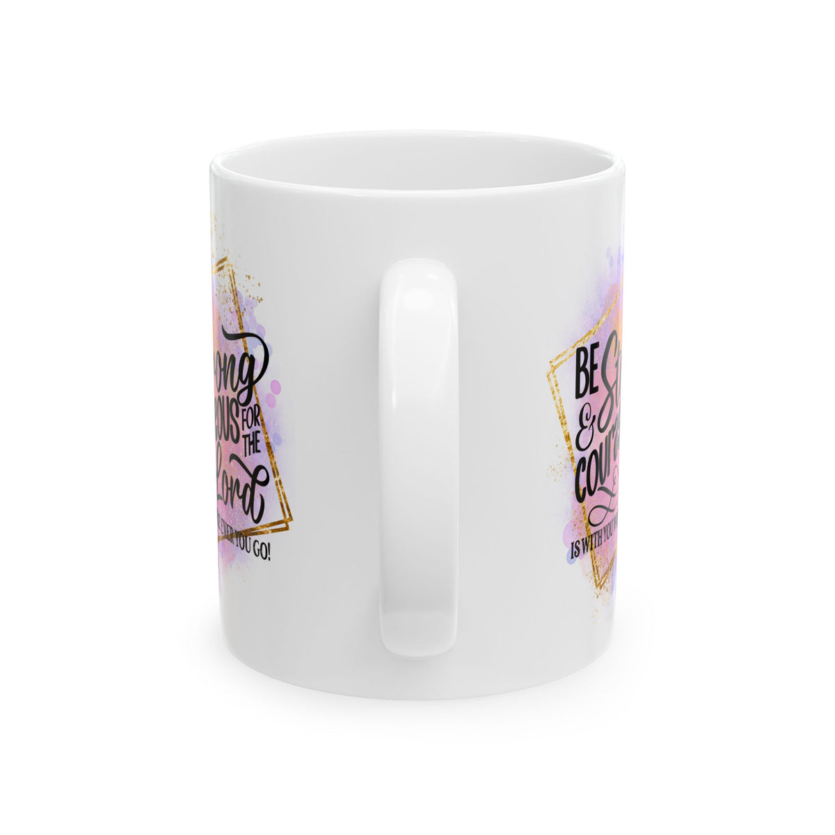 Be Strong & Courageous Christian Mug — Pink Watercolor Coffee Cup (11oz, 15oz) - Sydney So Sweet