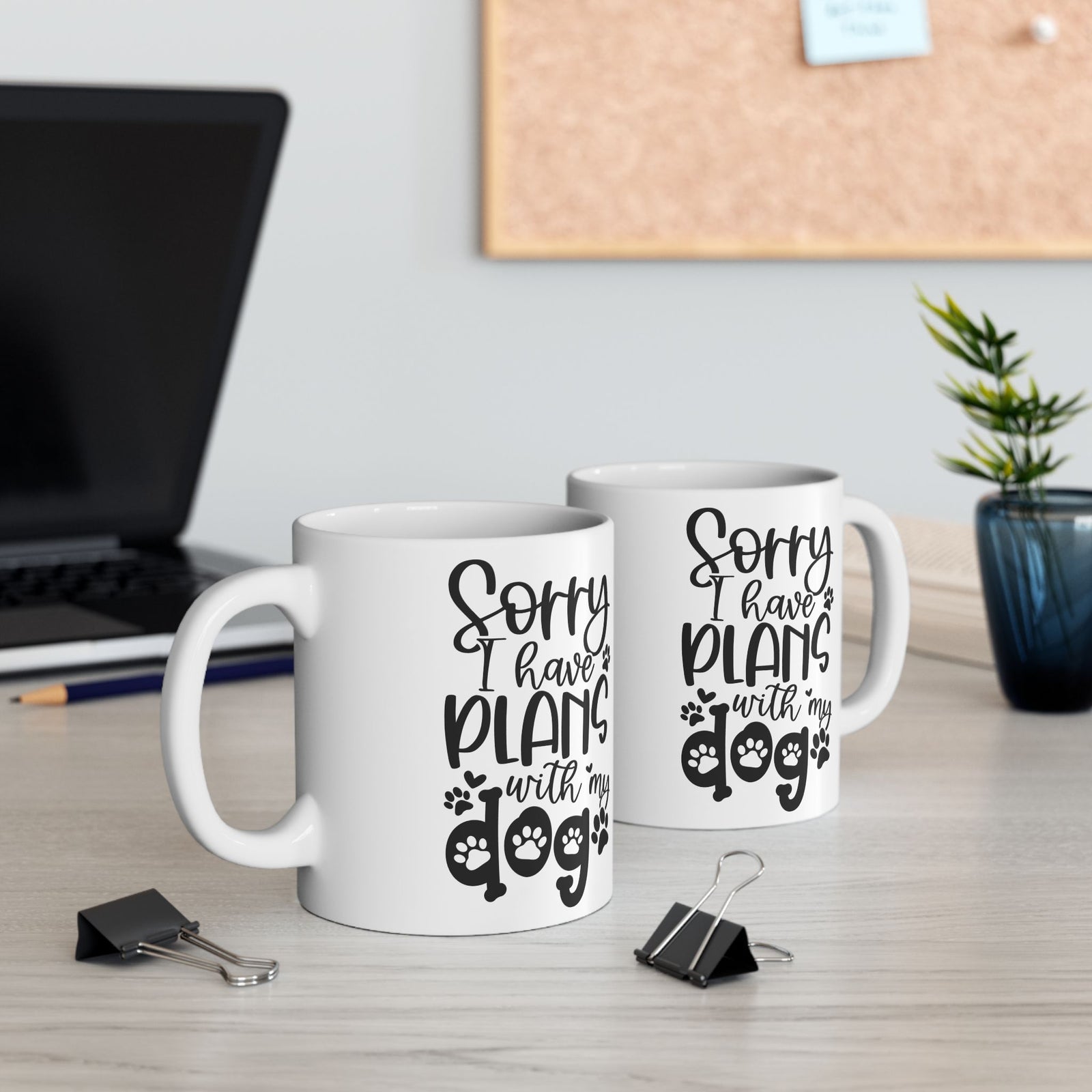 Sorry I Have Plans With My Dog Cute Ceramic Mug Coffee Cup (11oz & 15oz)